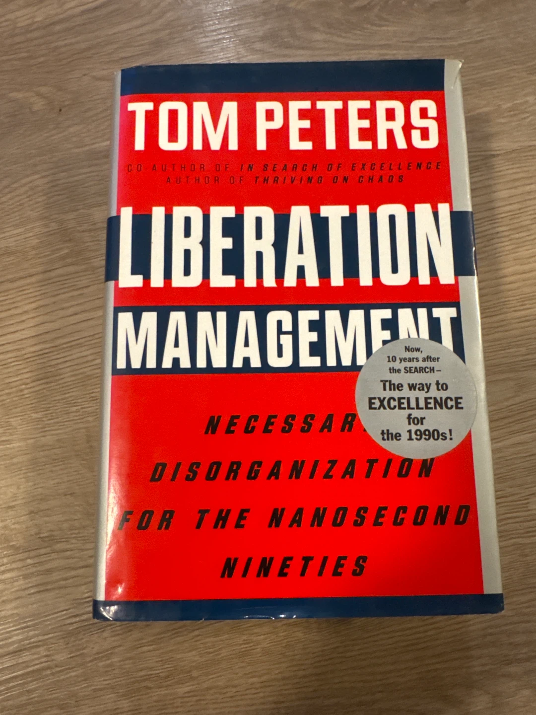 Liberation Management: Necessary Disorganization by Tom Peter’s - photo 3