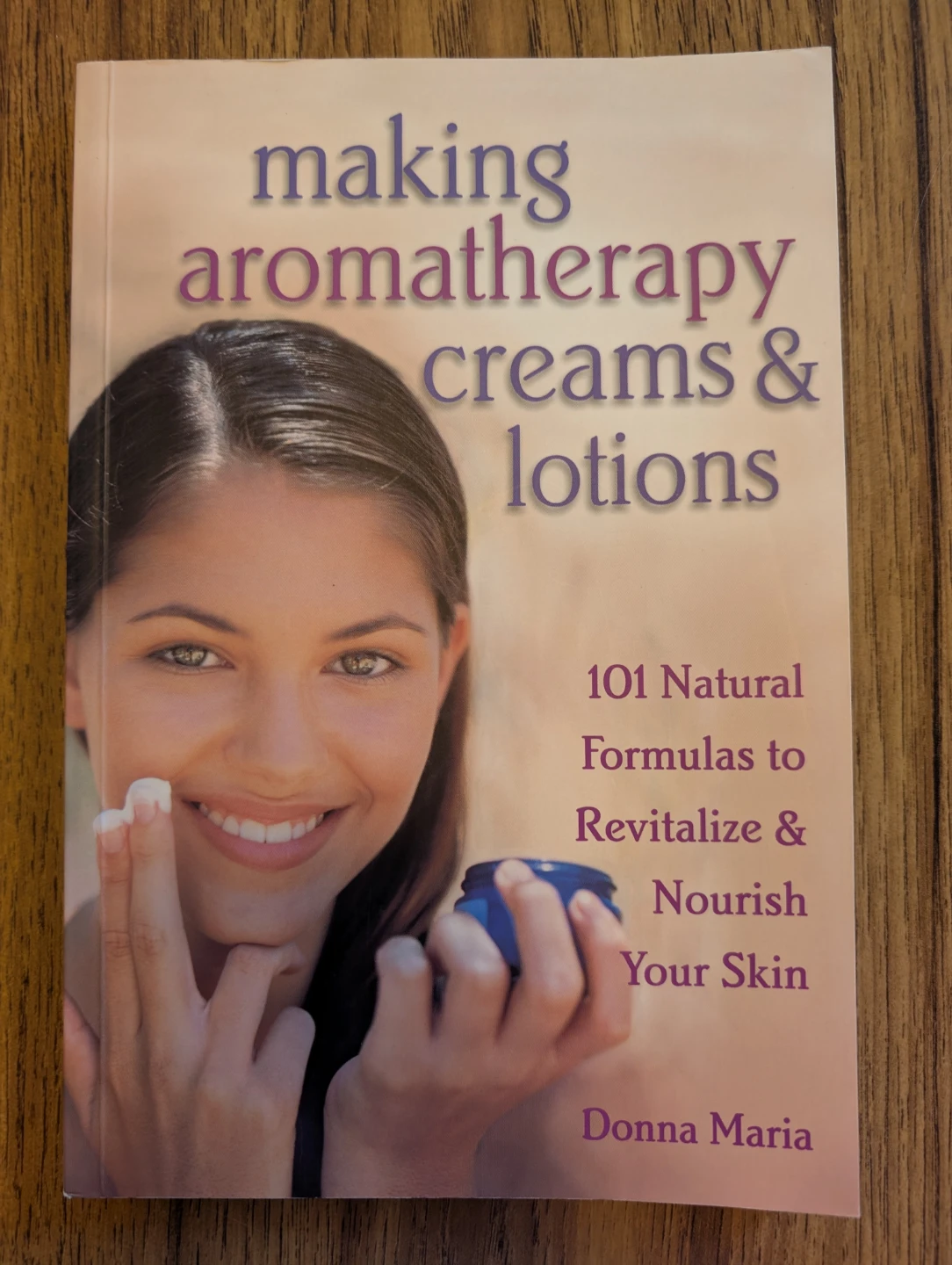 Making Aromatherapy Creams & Lotions Book by Donna Maria