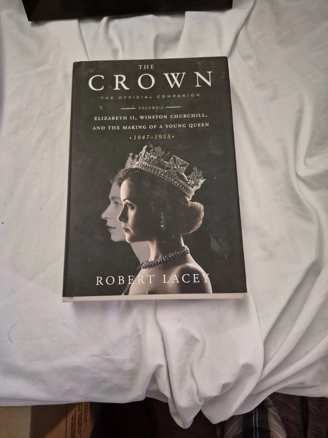 The Crown: The Official Companion Volume 1 by Robert Lacey