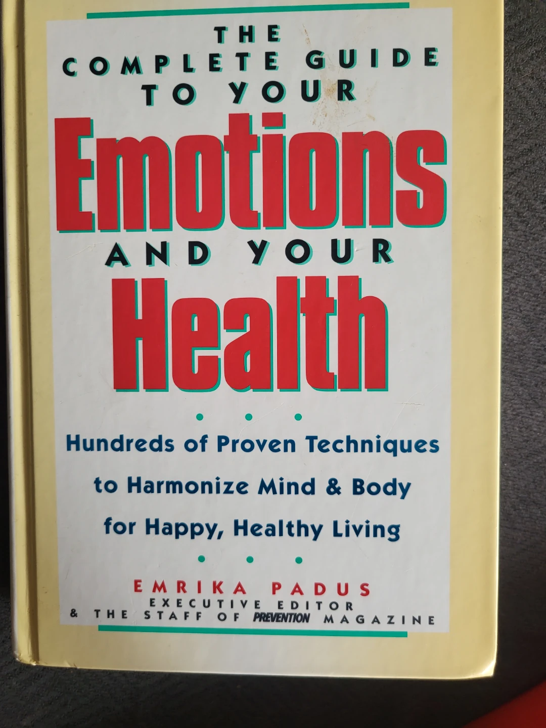 The Complete Guide to Your Emotions and Your Health