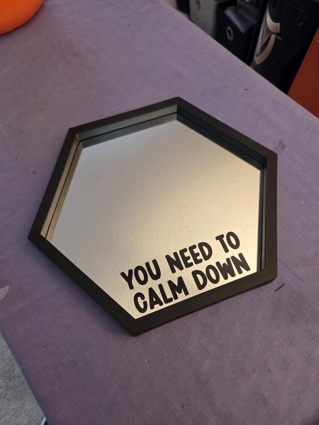 Hexagonal Mirror - "You Need to Calm Down"