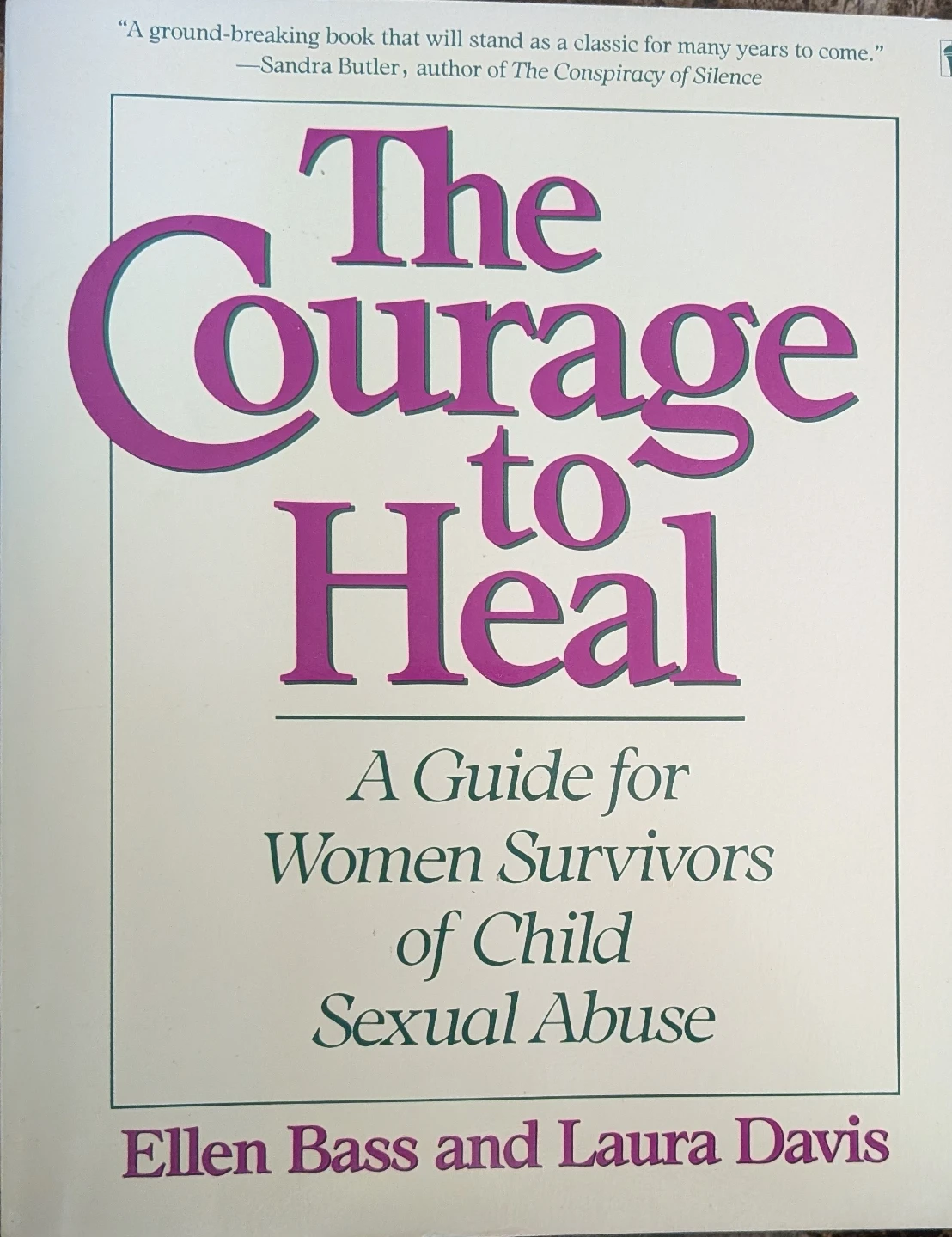 The Courage to Heal by Ellen Bass & Laura Davis