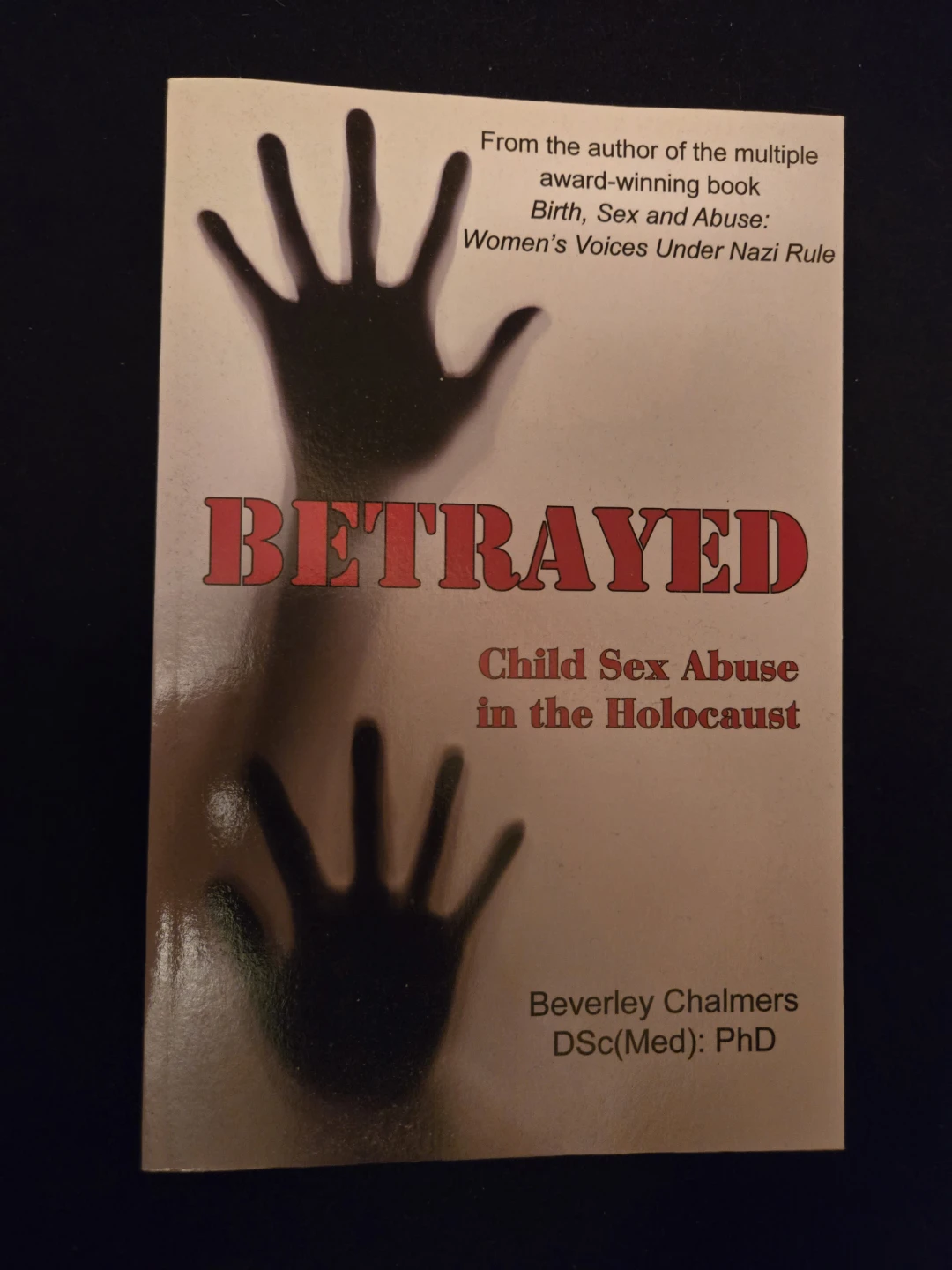BETRAYED: Child Sex Abuse in the Holocaust by Beverley Chalmers