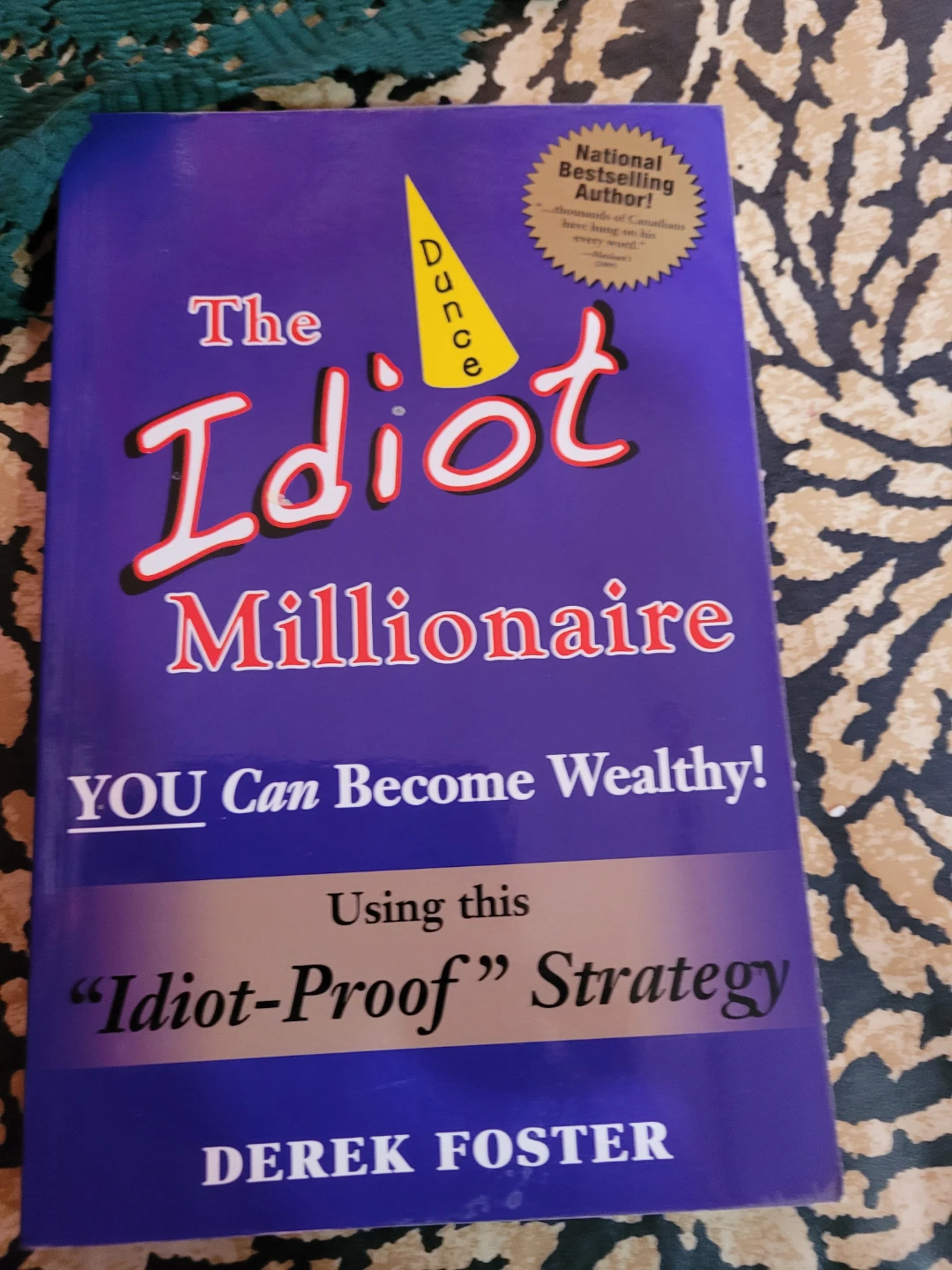 The Idiot Millionaire by Derek Foster