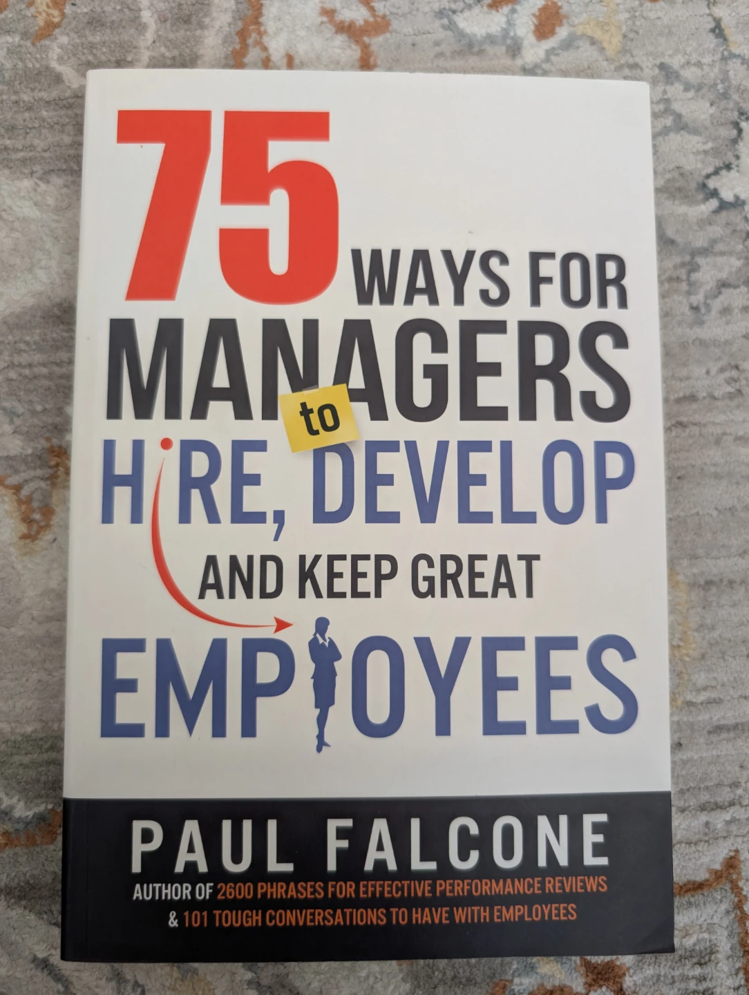 75 Ways for Managers to Hire, Develop Book by Paul Falcone