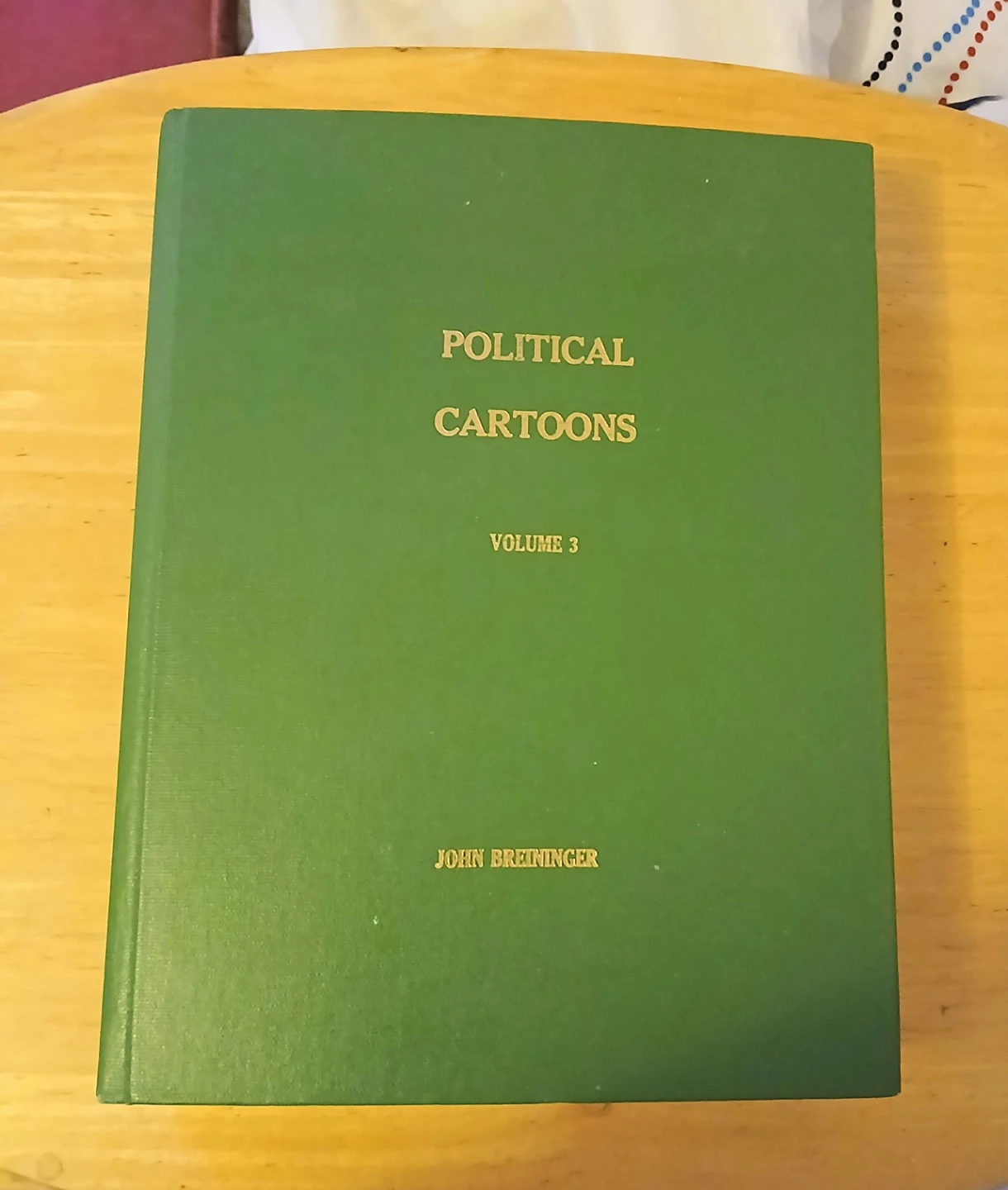 Political Cartoons Volume 3 by John Breininger