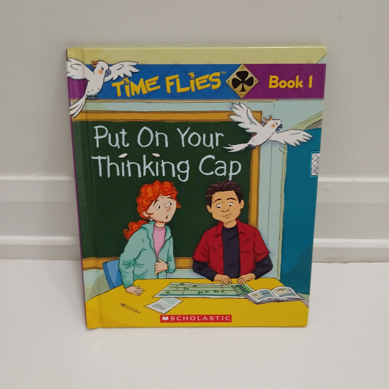 Scholastic Time Flies Book 1: Put On Your Thinking Cap