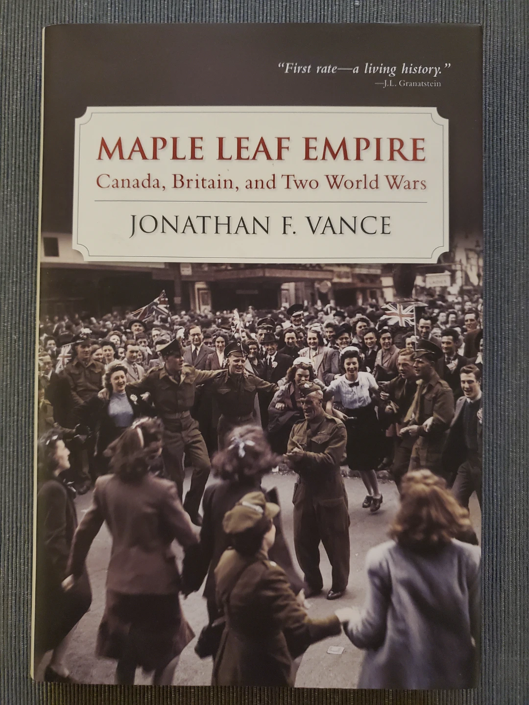 Maple Leaf Empire: Canada, Britain, and Two World Wars