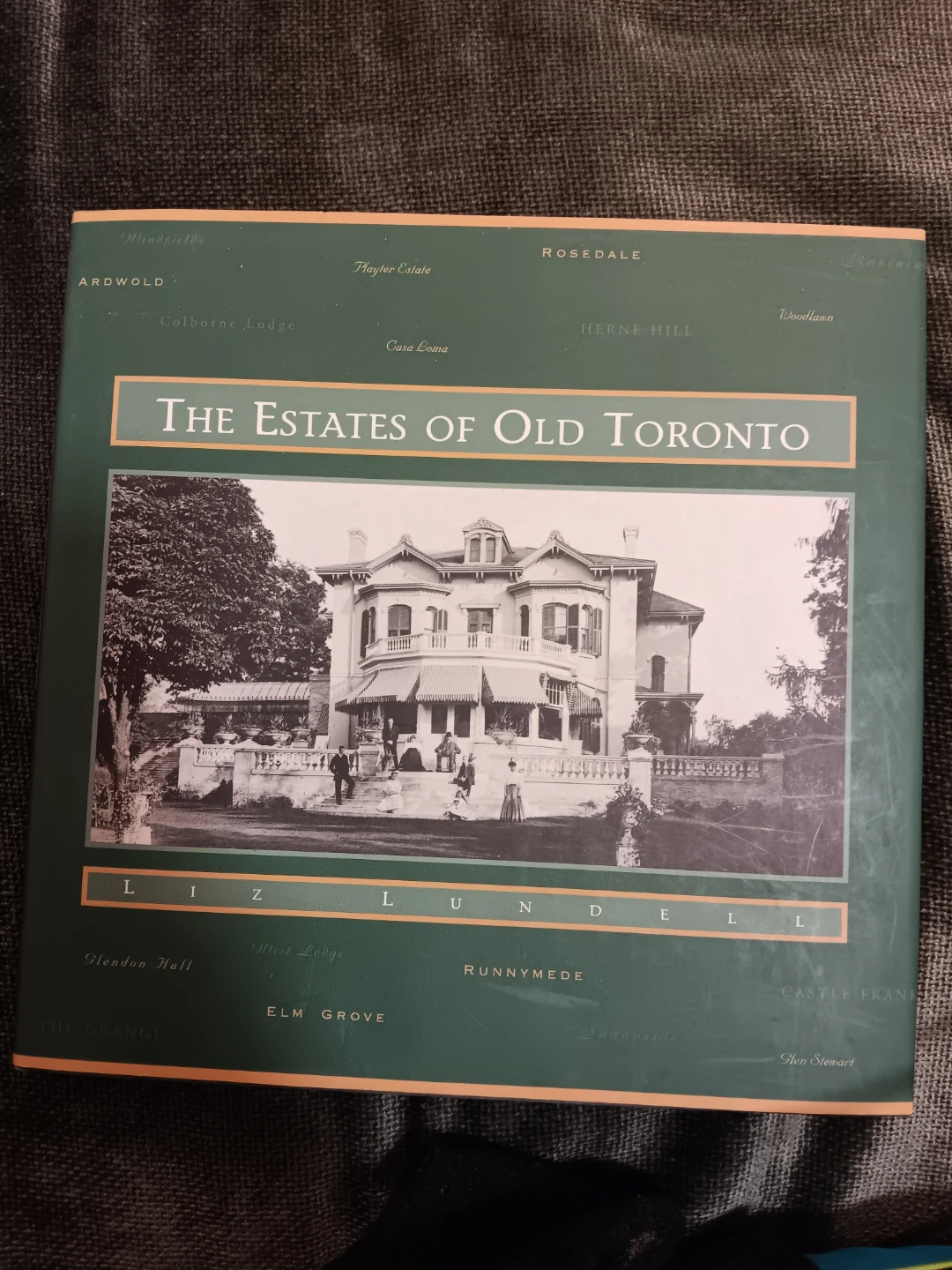 The Estates of Old Toronto by Liz Lundell Book