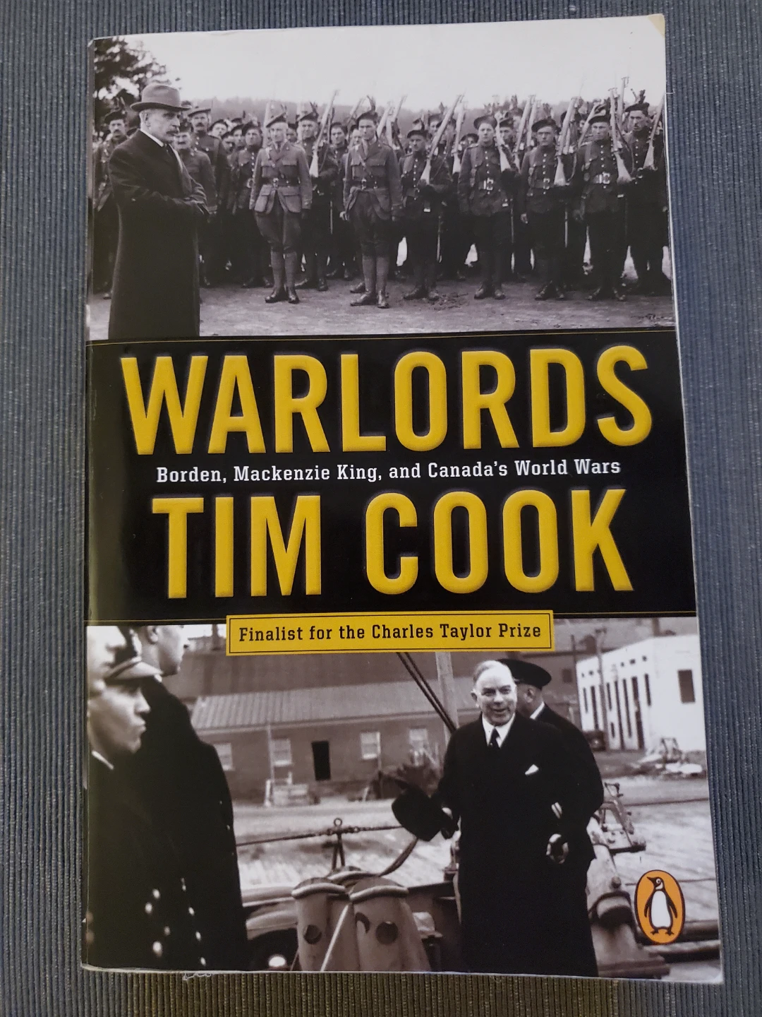Warlords: Borden, Mackenzie King, and Canada's World Wars
