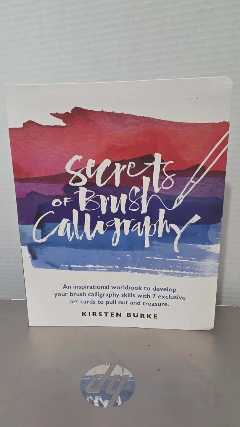 Secrets of Brush Calligraphy Workbook by Kirsten Burke