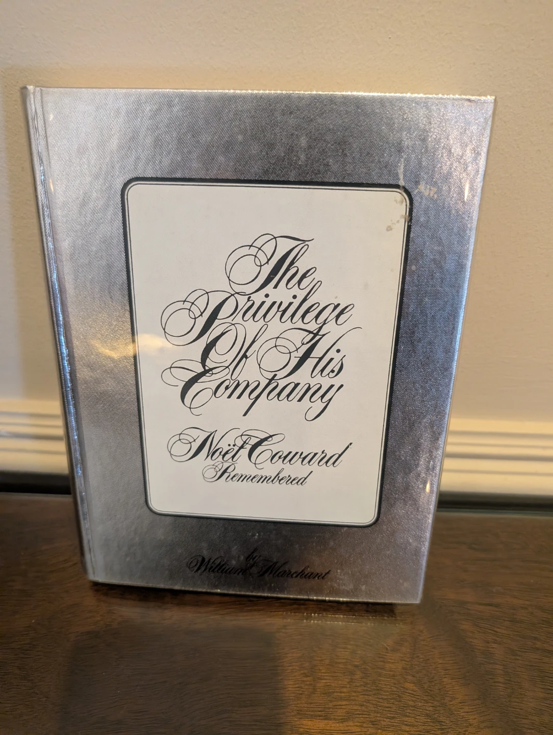 The Privilege Of His Company by William Marchant Book