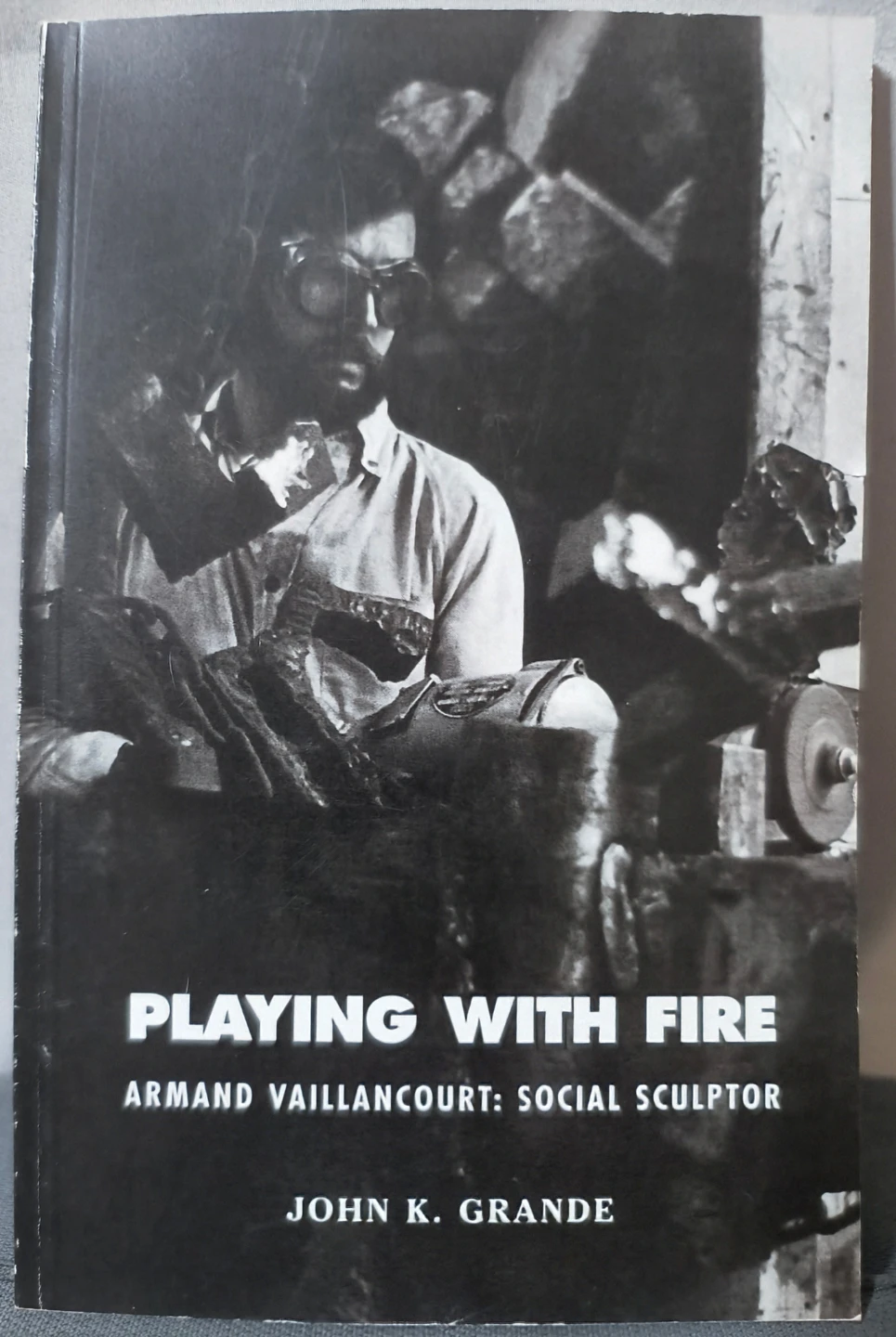 Playing with Fire: Armand Vaillancourt: Social Sculptor