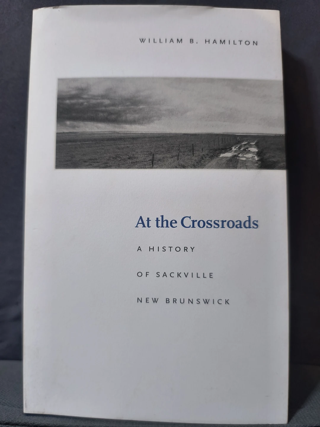 History of Sackville, New Brunswick. Softcover, new condition