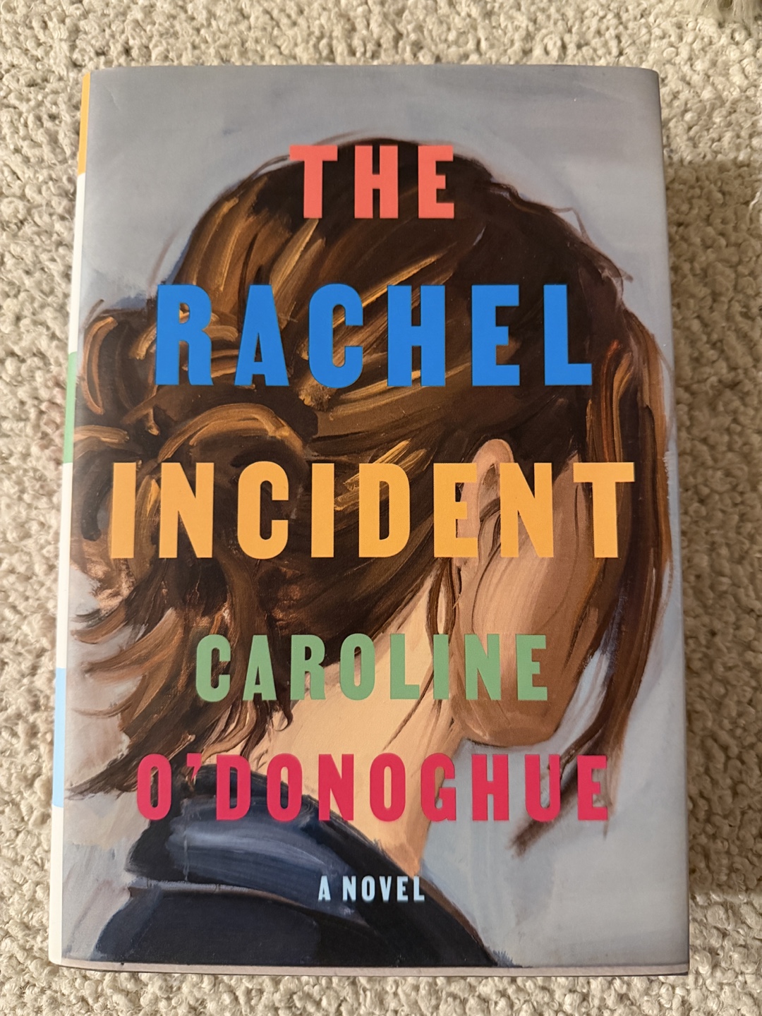 The Rachel Incident: A Novel by Caroline O'Donoghue
