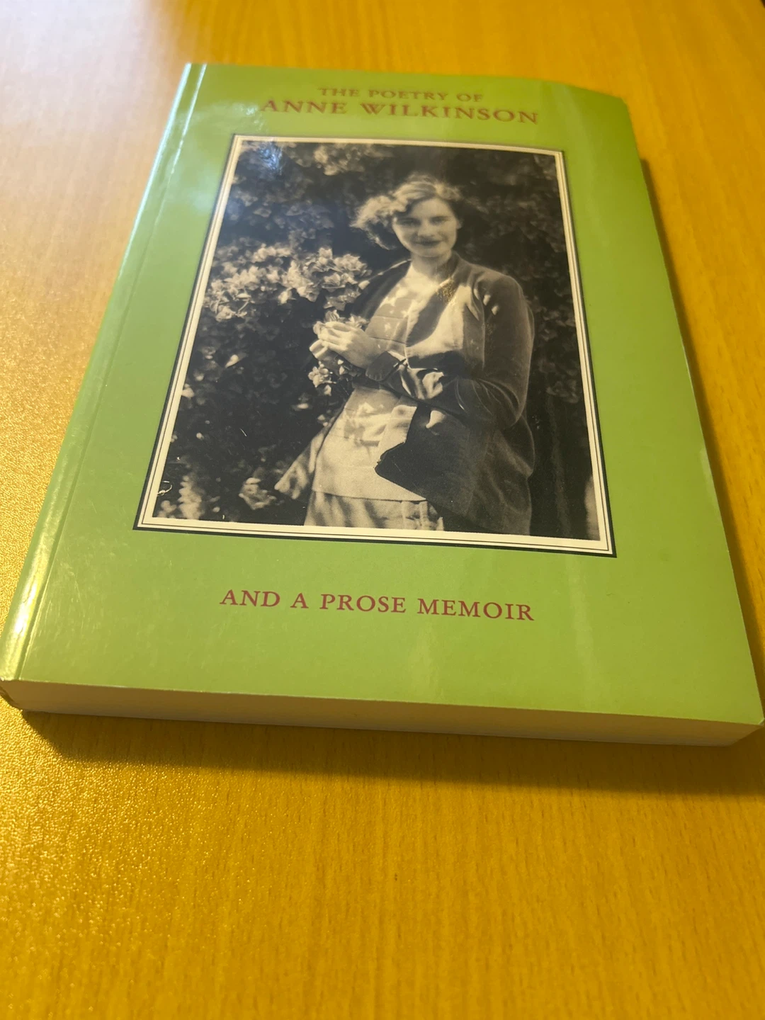 The Poetry of Anne Wilkinson and a Prose Memoir