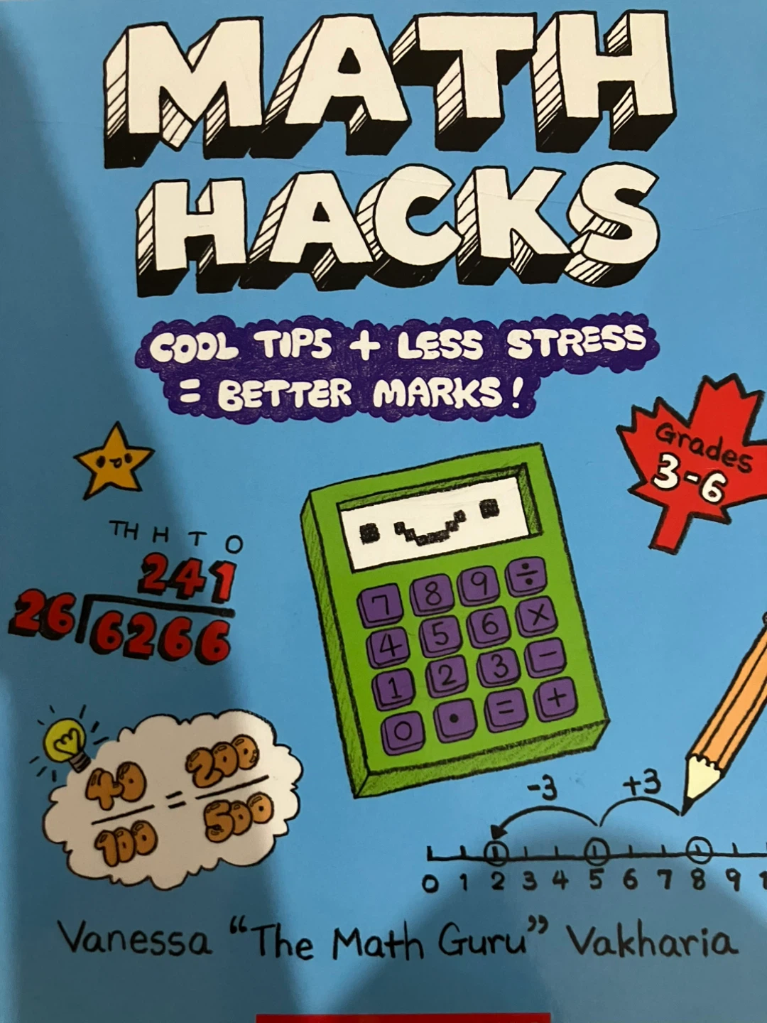 Math Hacks: Cool Tips + Less Stress = Better Marks! Book