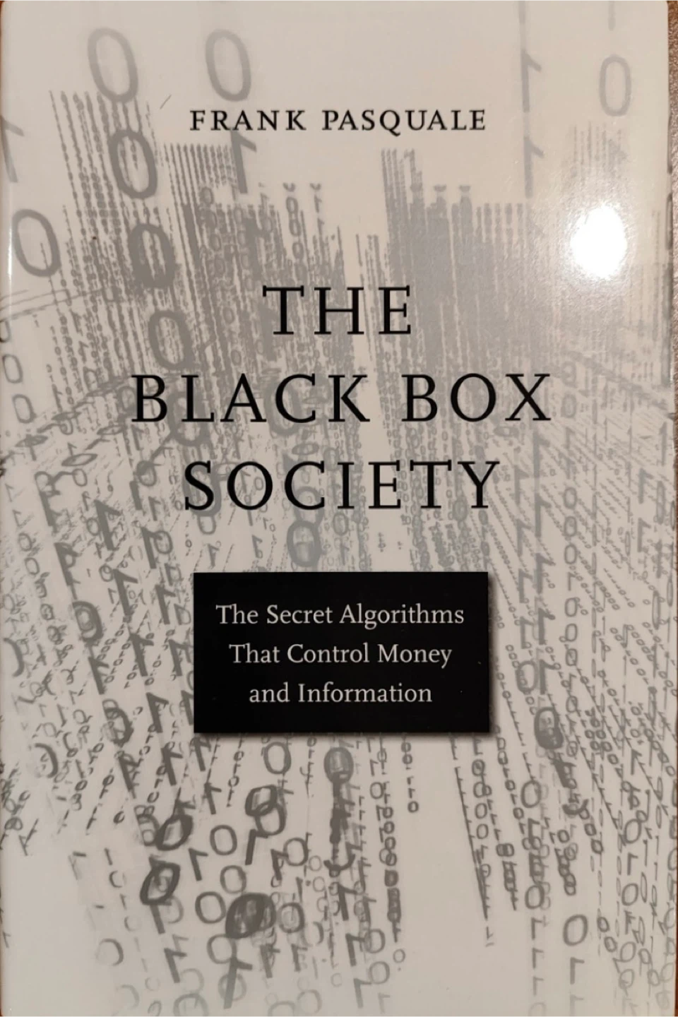 The Black Box Society: Secret Algorithms That Control Mone