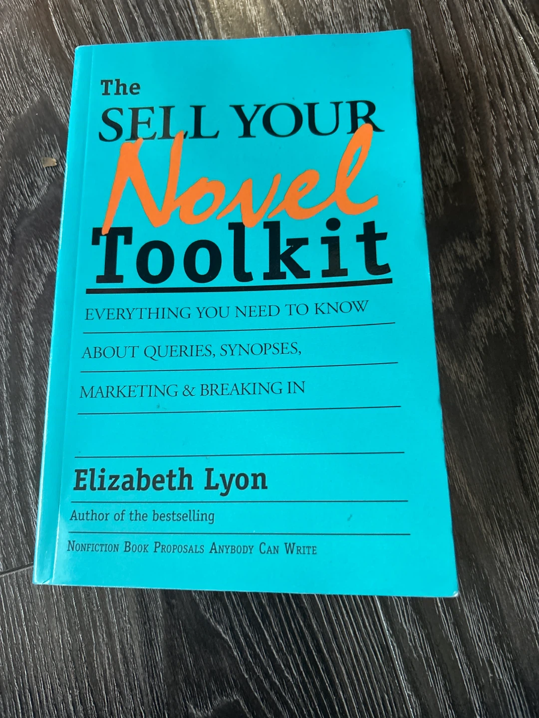 The sell your novel tool kit soft cover book by Elizabeth Lyon