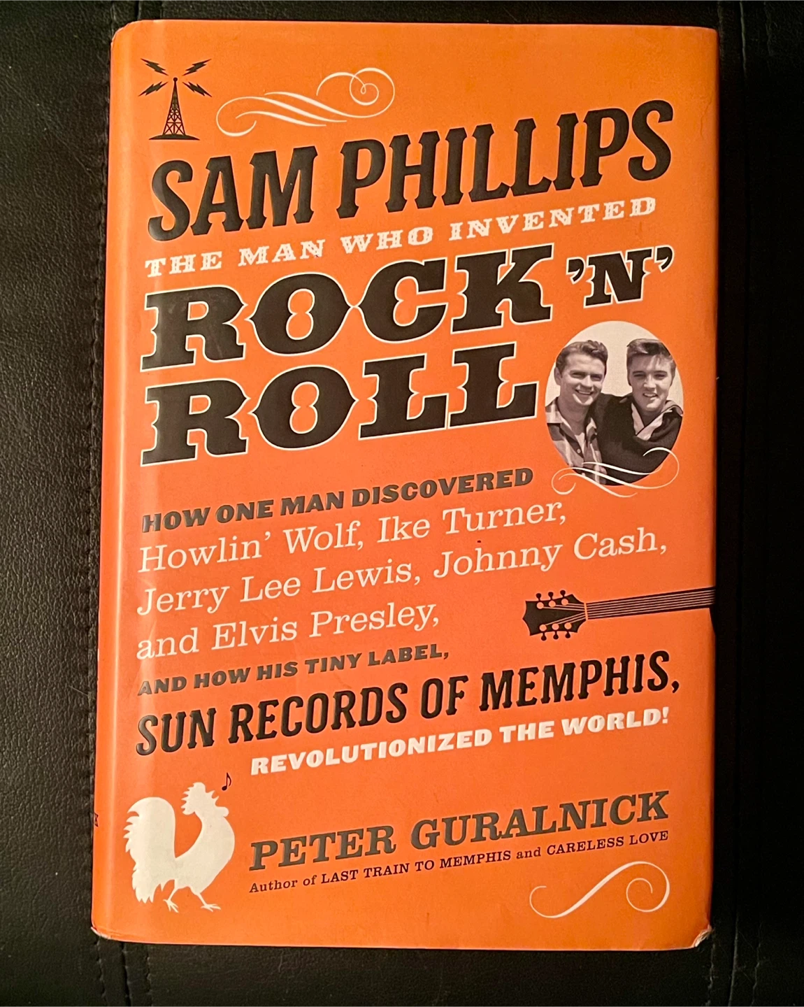🏆Sam Phillips: The Man Invented Rock 'n' Roll by Peter Guralnick