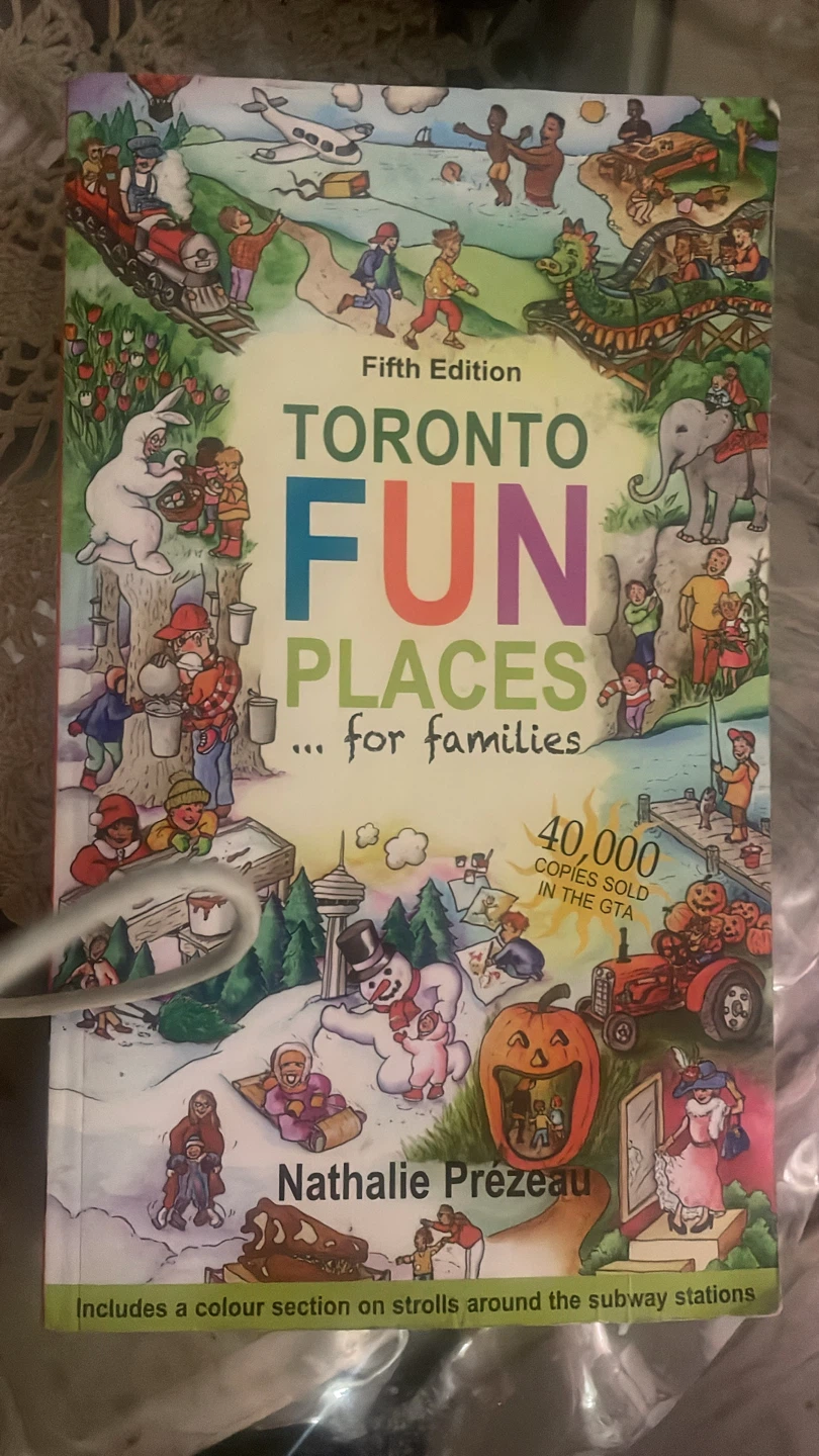 Toronto Fun Places for Families Fifth Edition Book