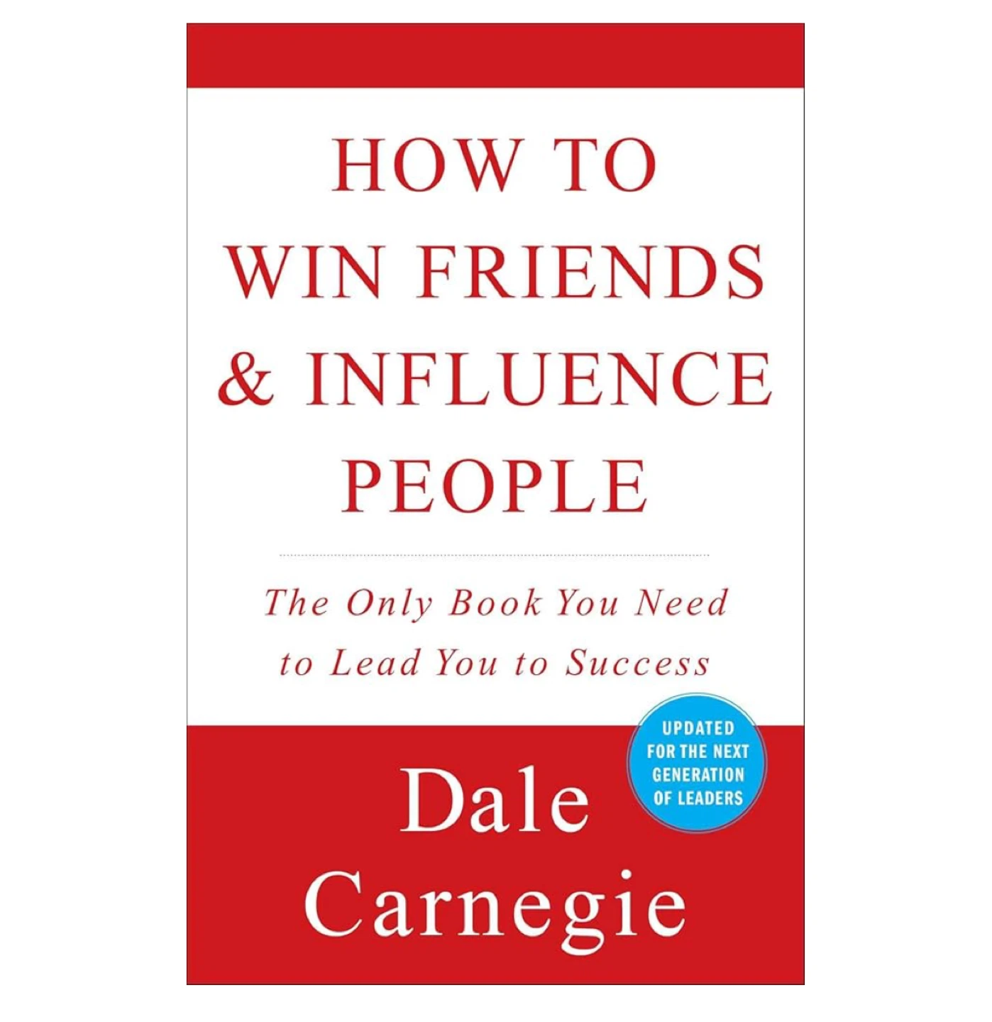 Dale Carnegie How to Win Friends and Influence People
