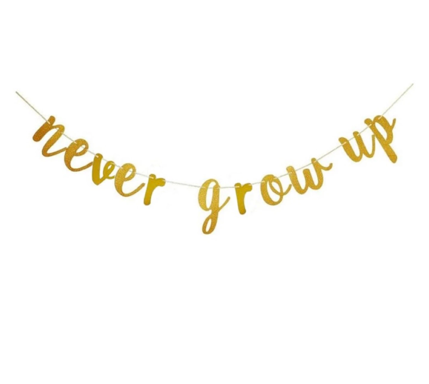 NEVER GROW UP GOLD PAPER BANNER