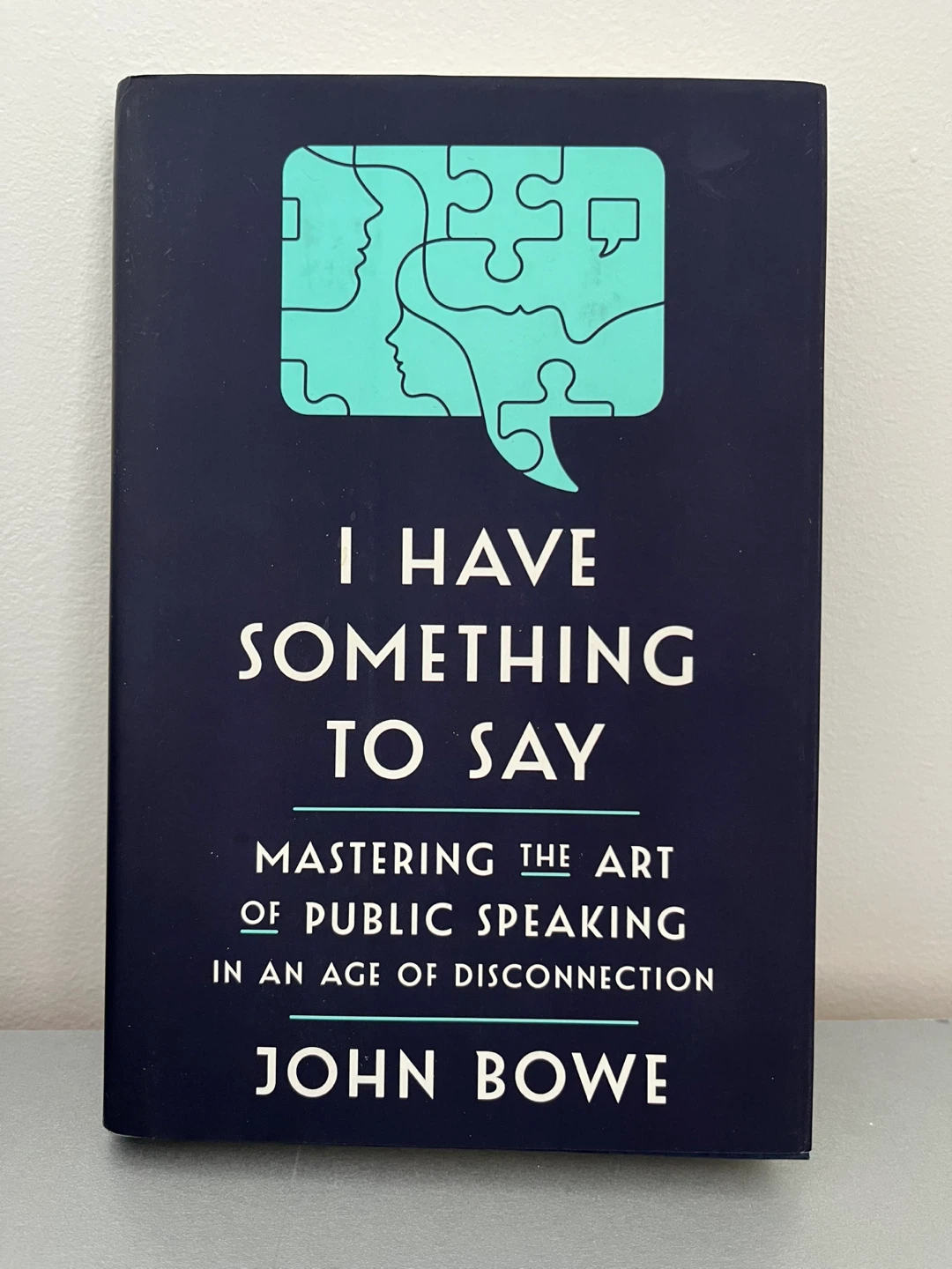 I Have Something to Say by John Bowe