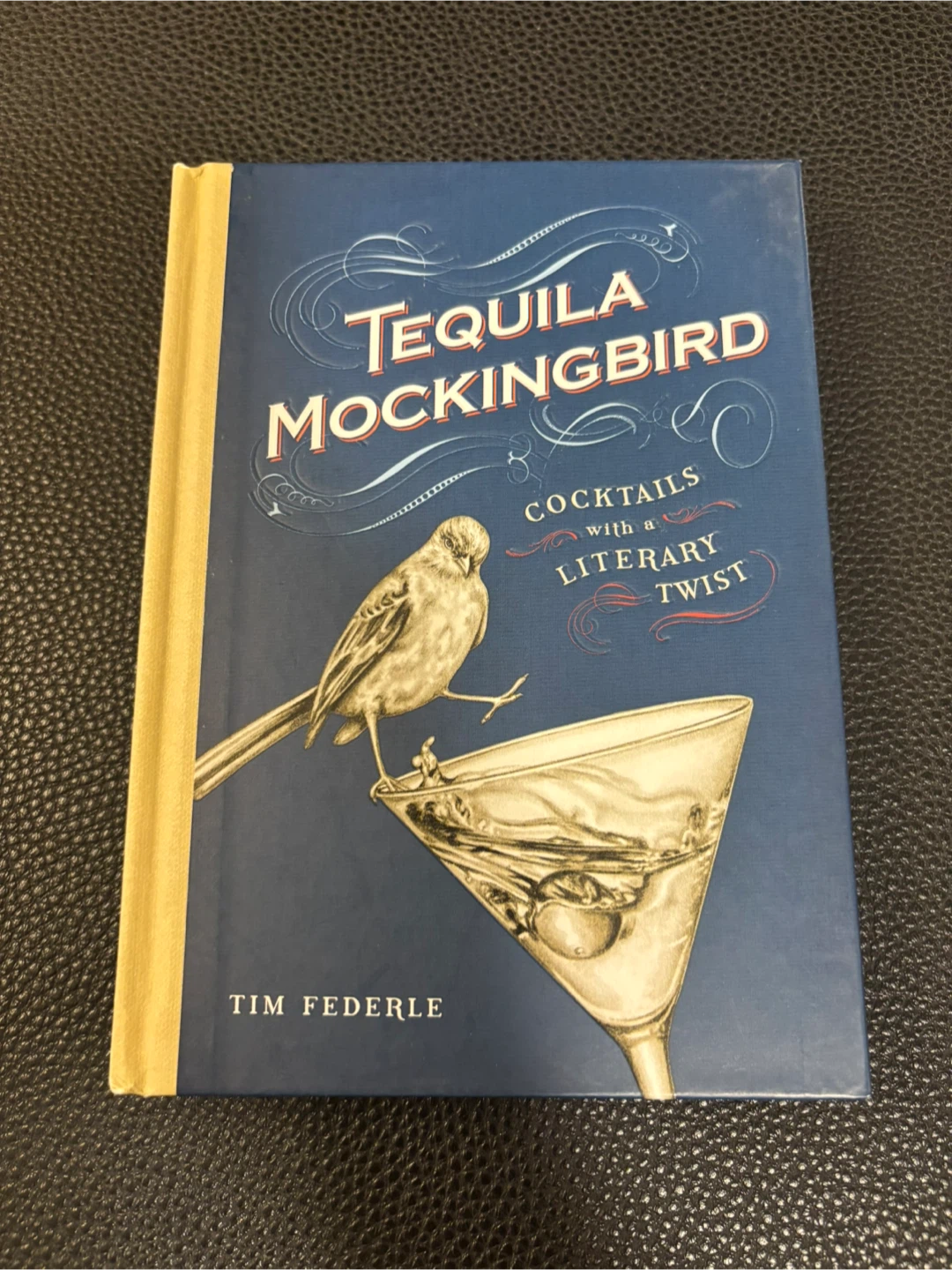 Tequila Mockingbird: Cocktails with a Literary Twist Book