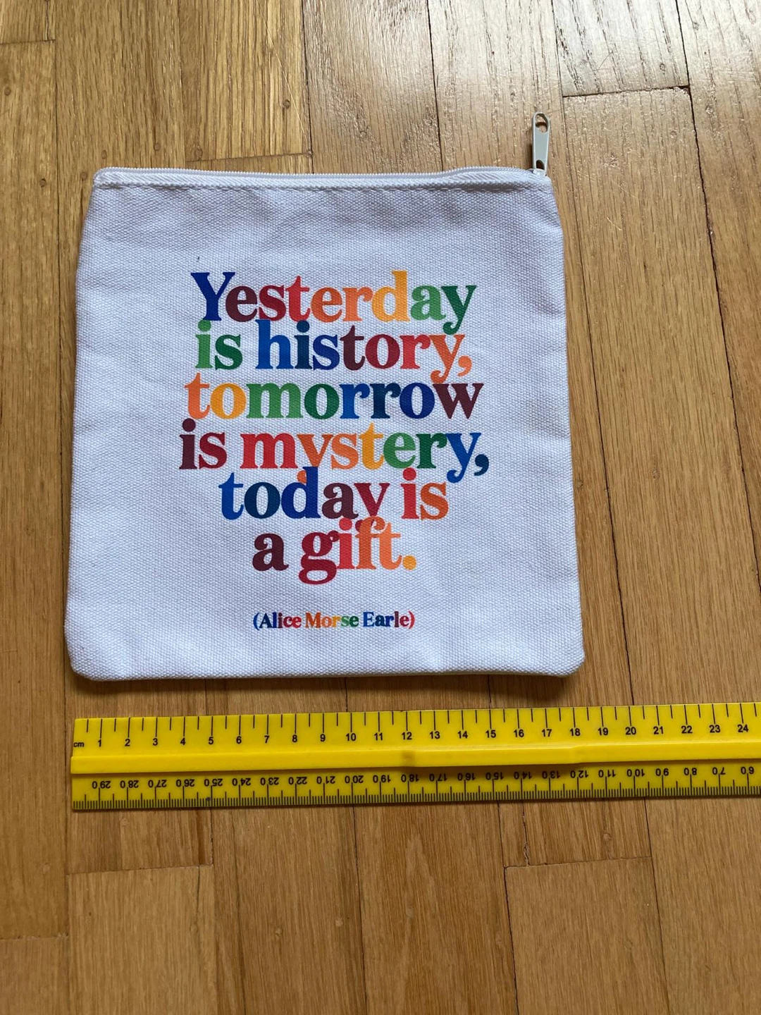 Quote Pouch - Yesterday is history, tomorrow is mystery