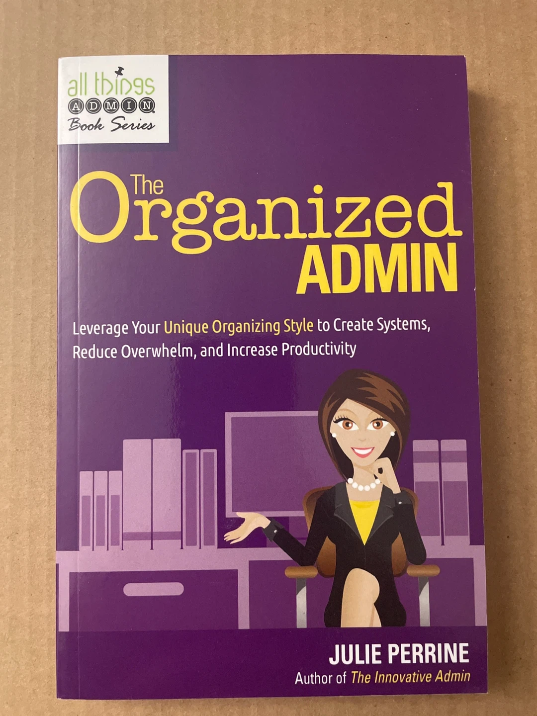The Organized Admin Book by Julie Perrine