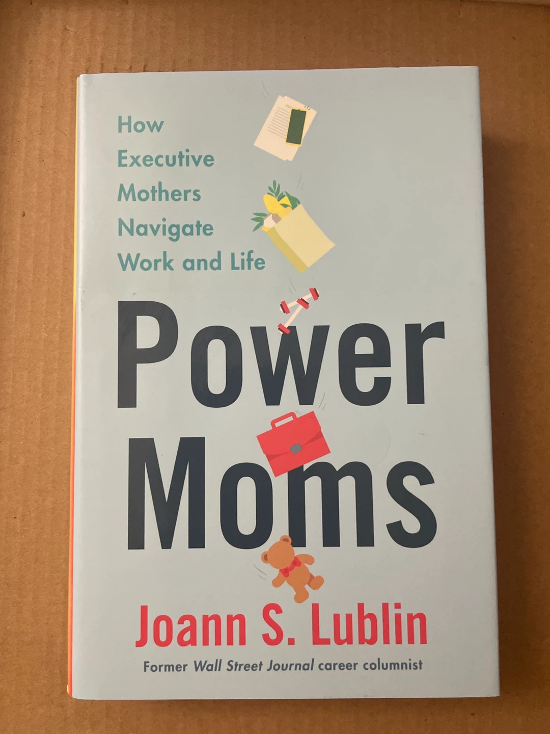 Power Moms by Joann S. Lublin