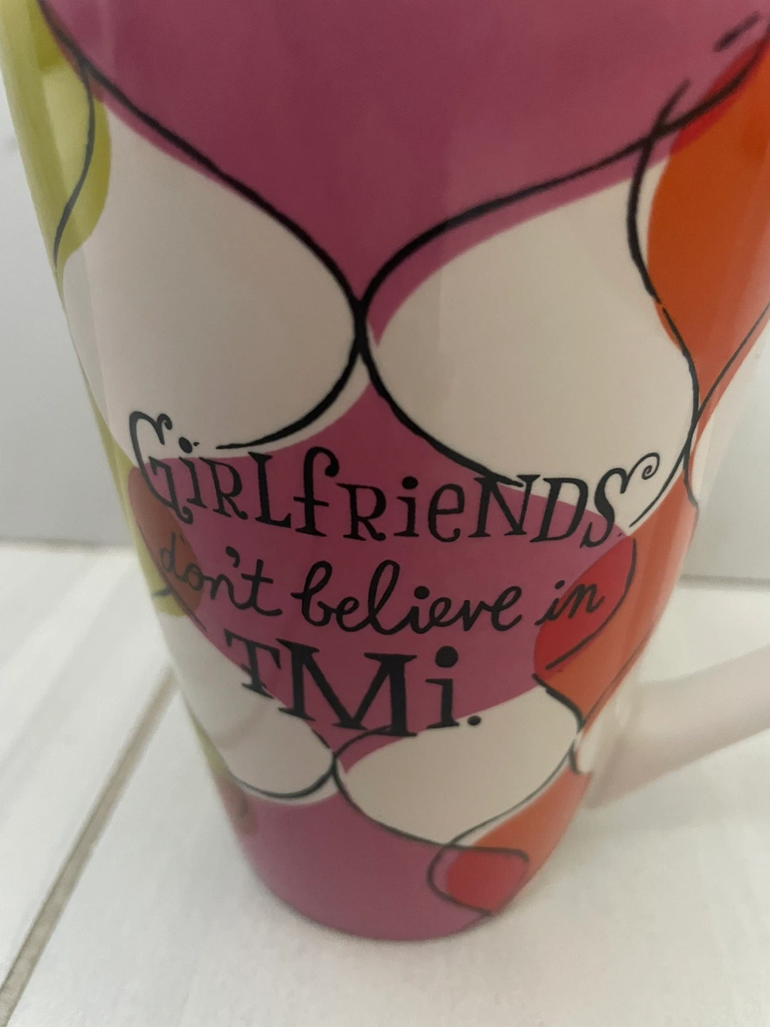 🧡Hallmark Coffee Mug - Girlfriends Don't Believe in TMI - photo 2