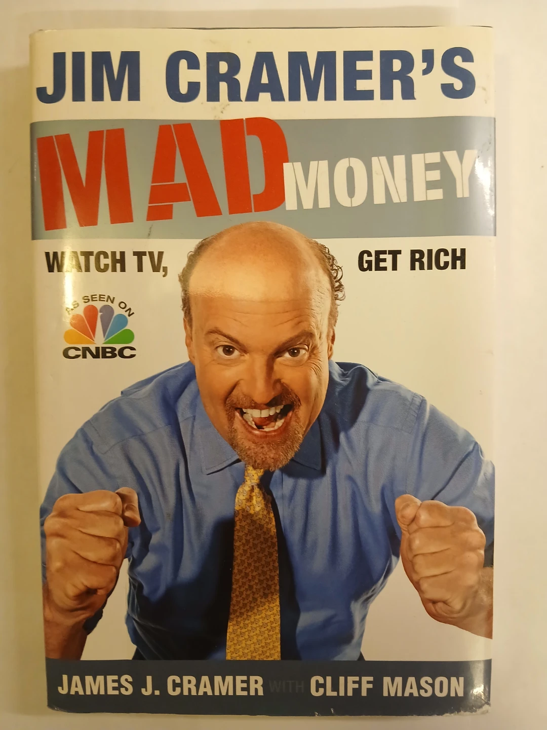 Jim Cramer's Mad Money: Watch TV, Get Rich Book