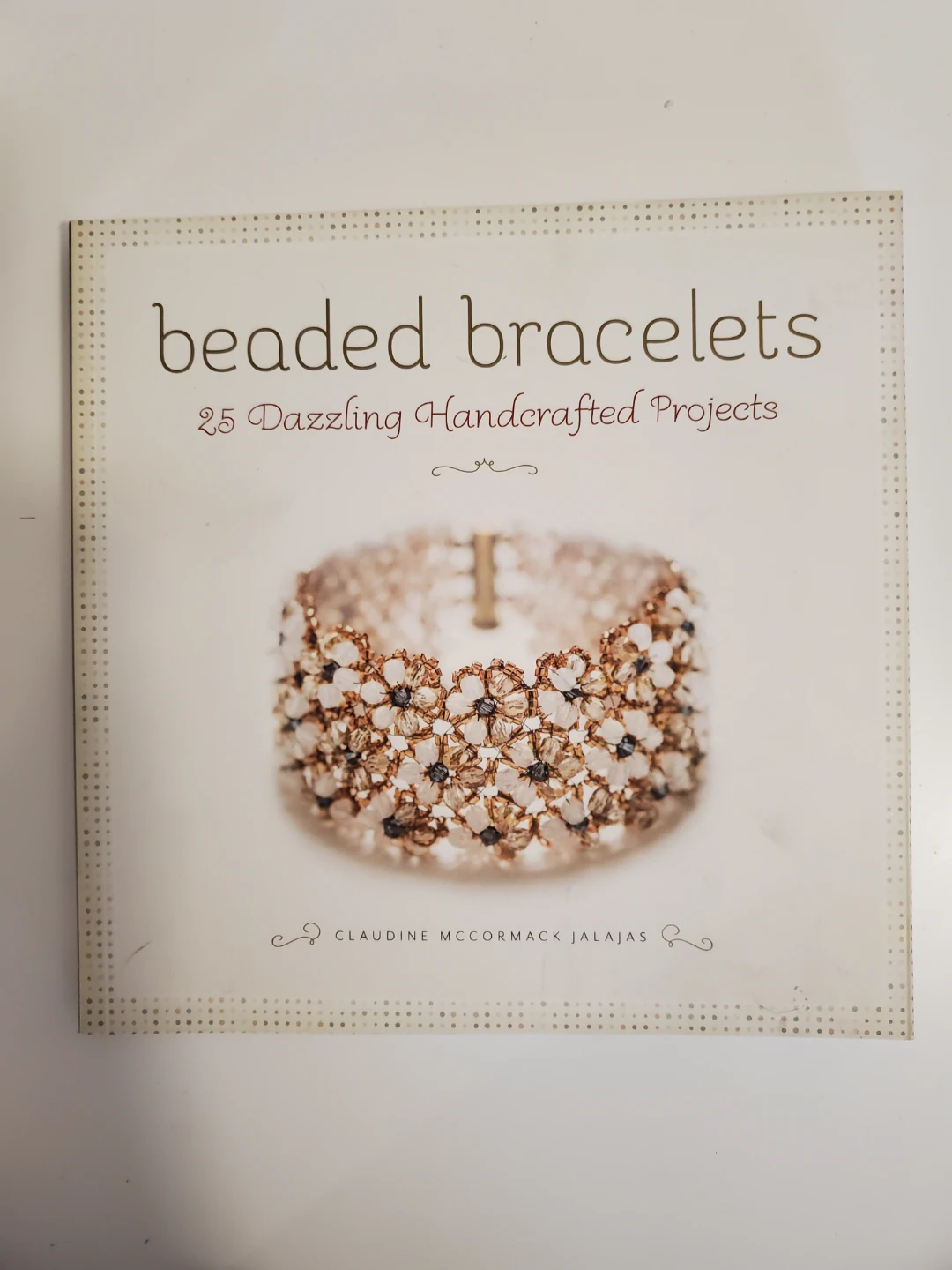 Beaded Bracelets: 25 Dazzling Beaded Handcrafted Projects Book
