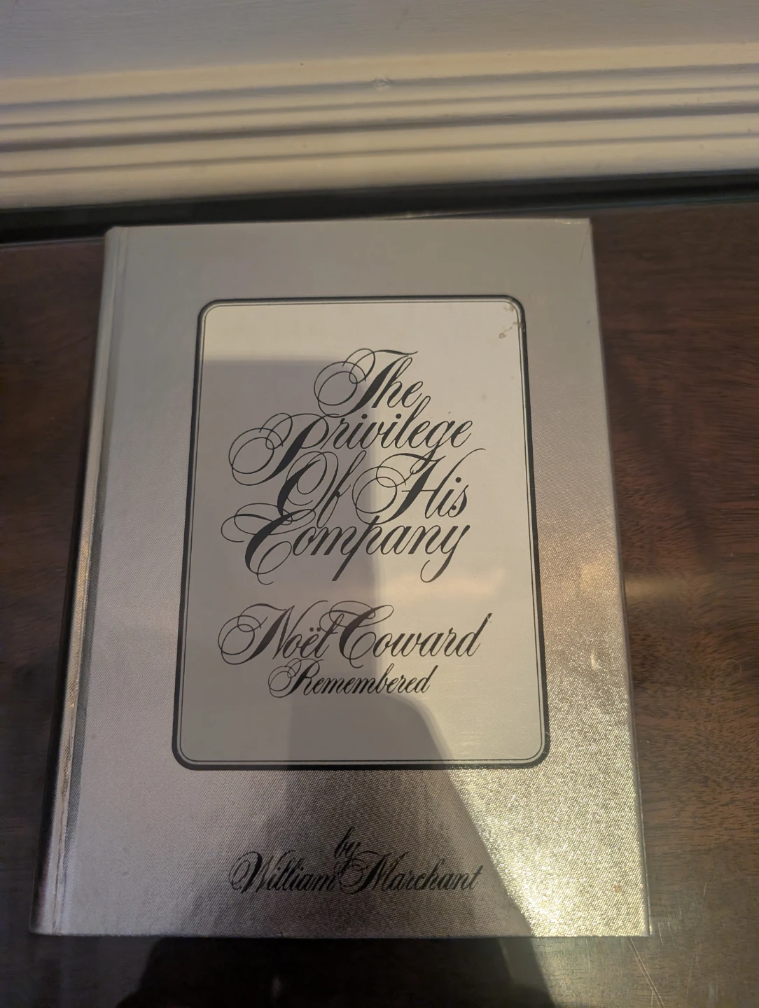 The Privilege Of His Company by William Marchant Book - photo 2
