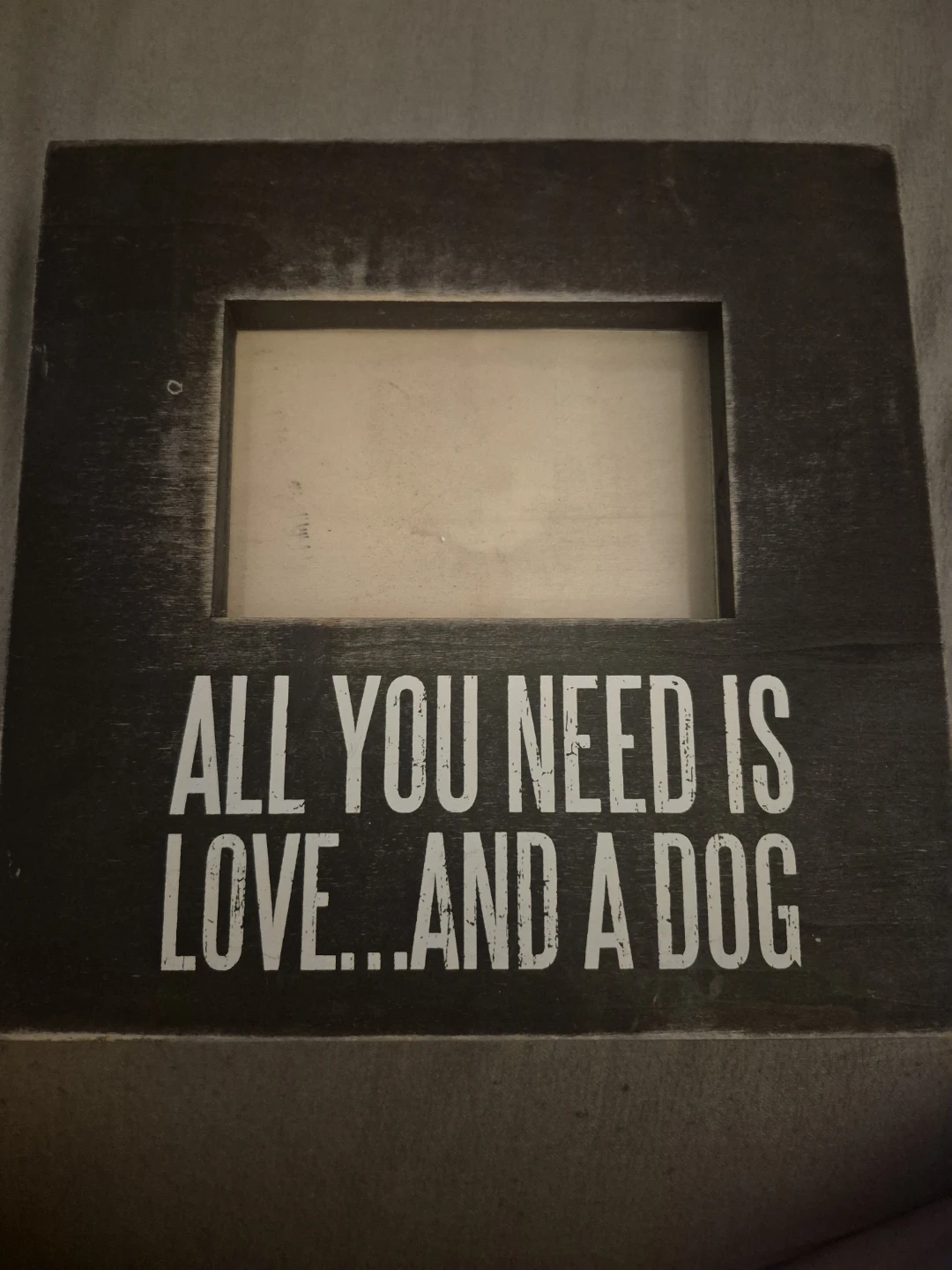 "All You Need Is Love... And a Dog" Picture Frame