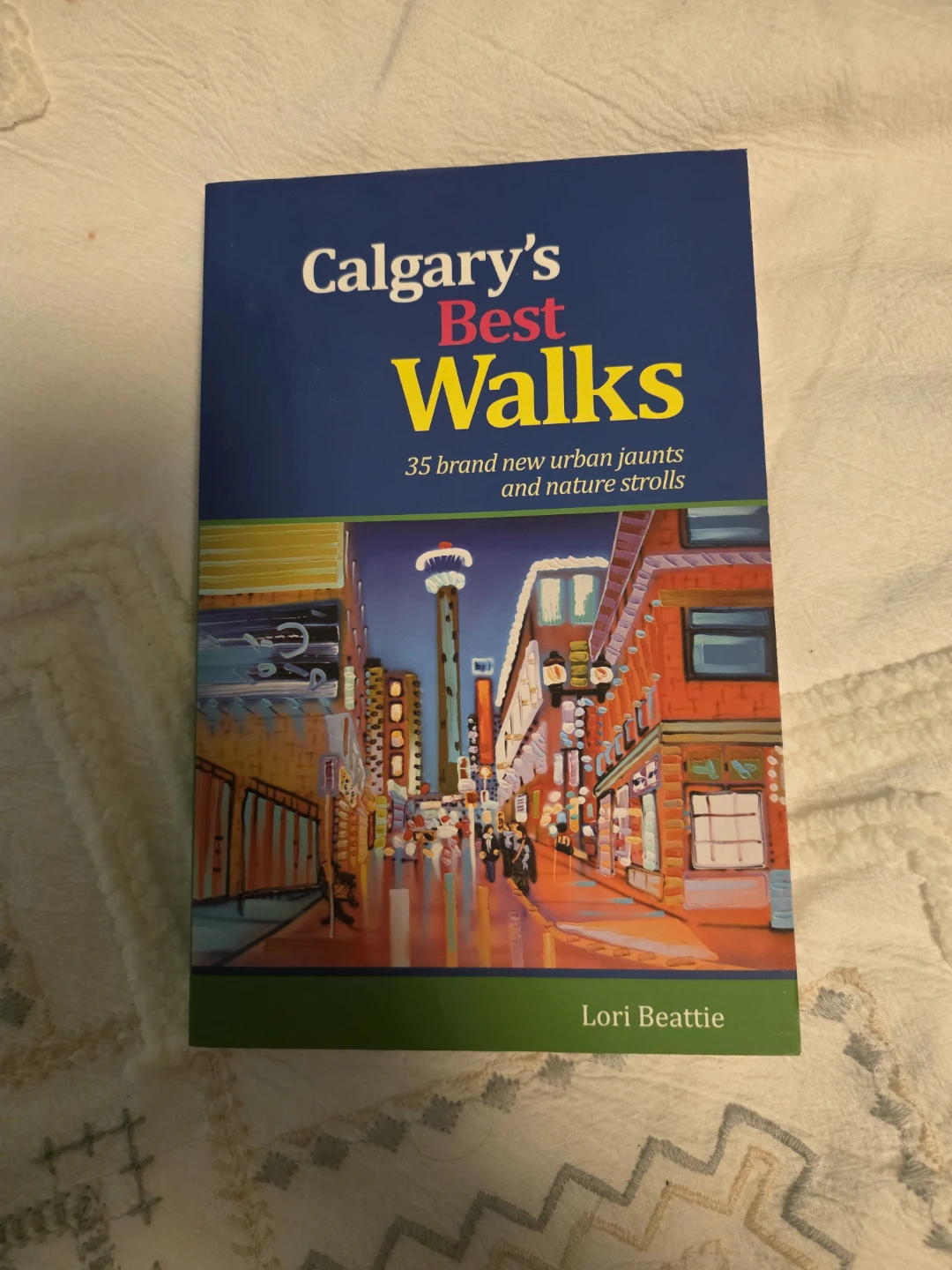 Calgary's Best Walks Book by Lori Beattie