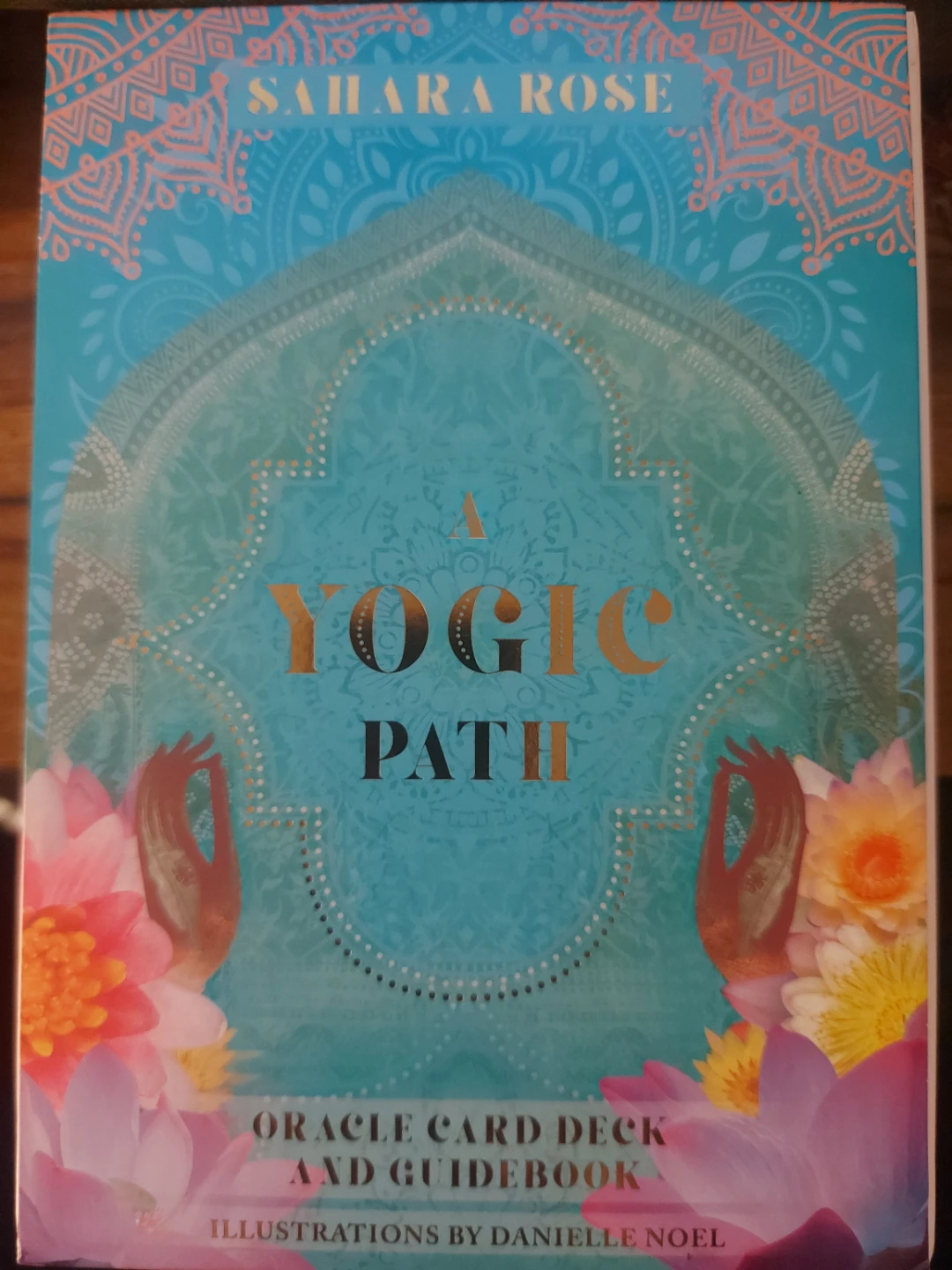 A Yogic Path Oracle Card Deck and Guidebook by Sahara Rose