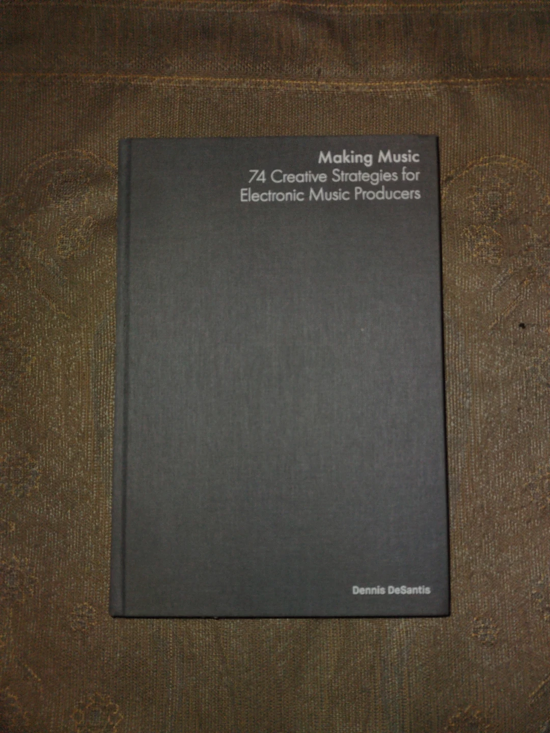 Making Music: 74 Creative Producer Strategies