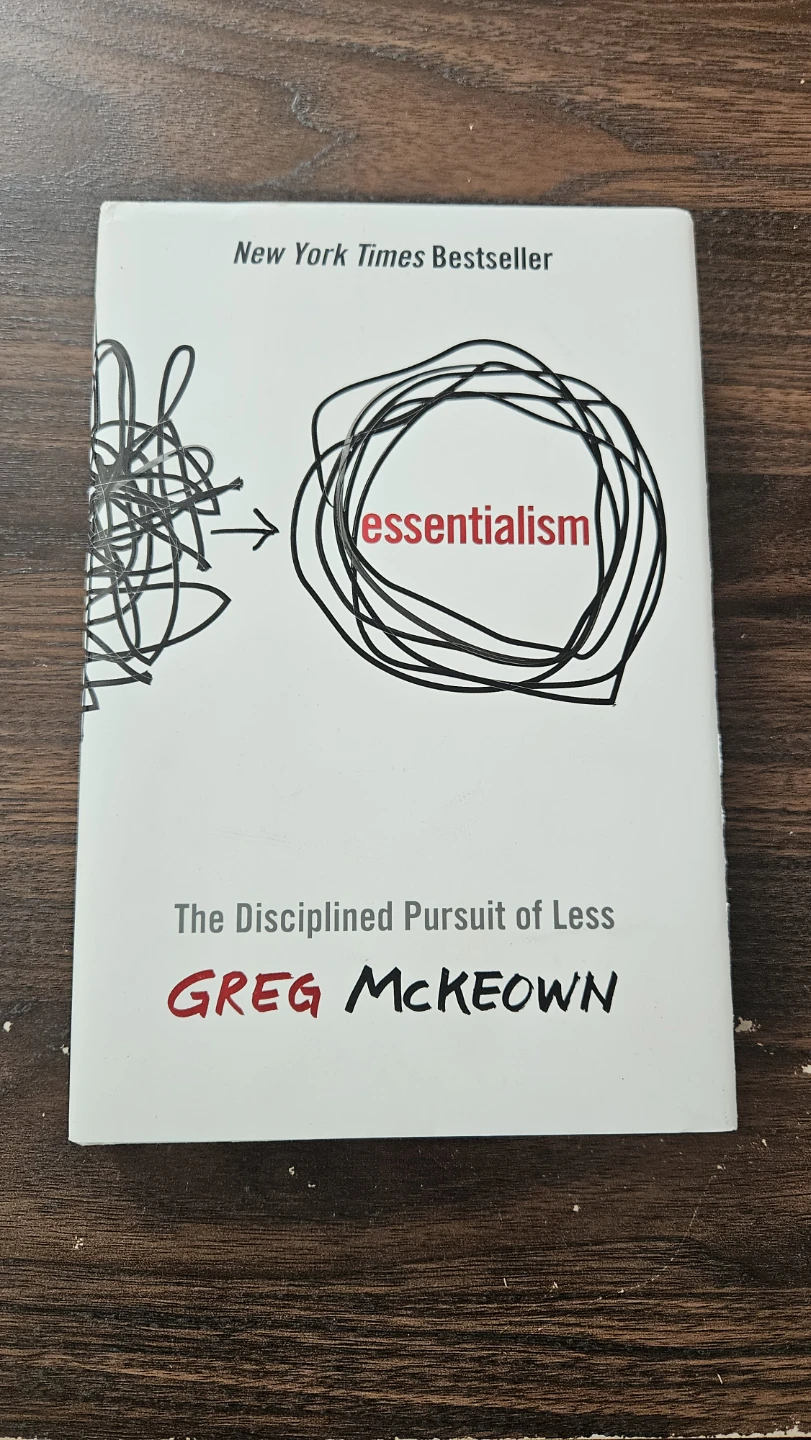 Essentialism: The Disciplined Pursuit of Less