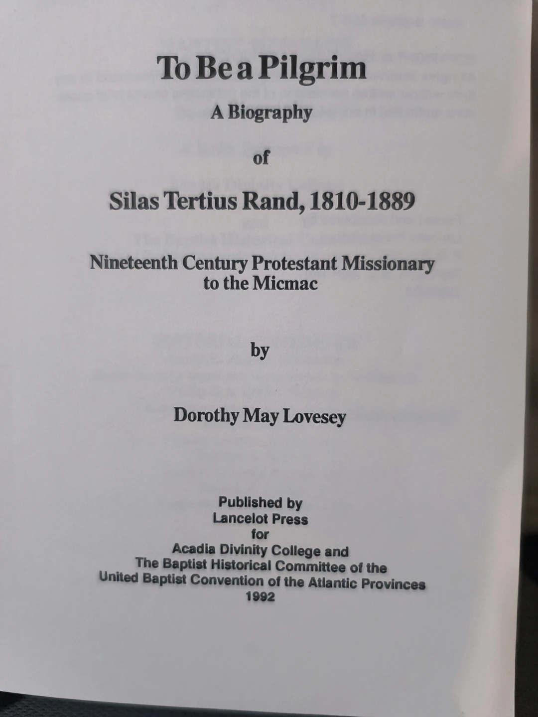 To Be a Pilgrim: A Biography of Silas Tertius Rand - photo 3