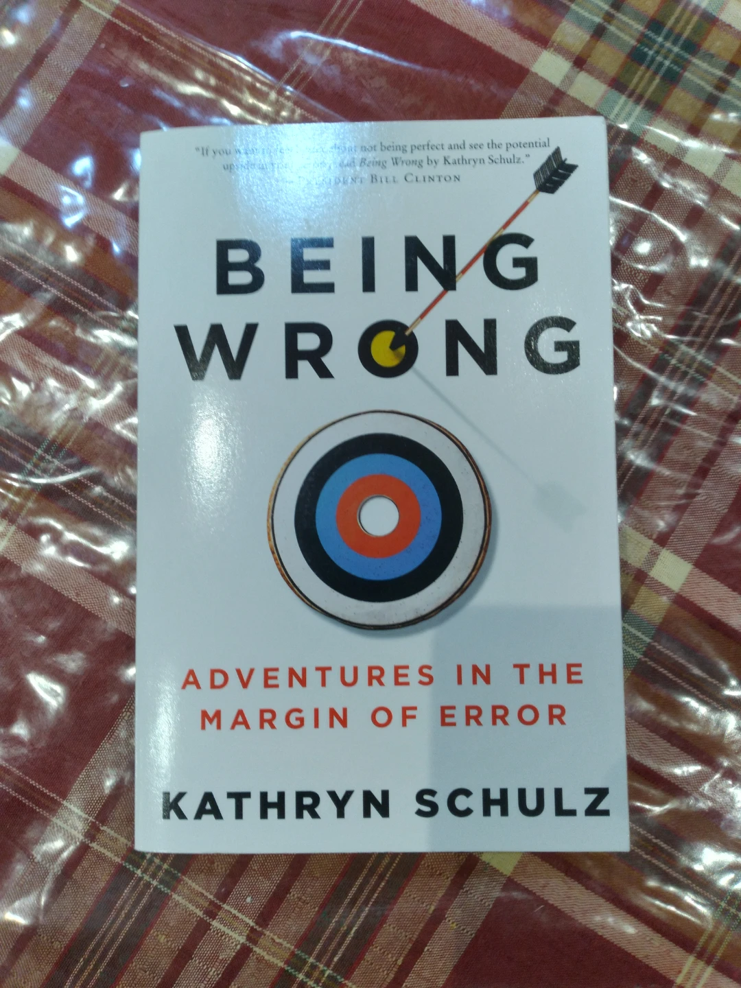 Being Wrong: Adventures in the Margin of Error by Kathryn Schulz