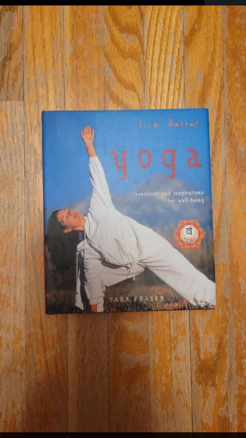 Live Better Yoga Exercises and Inspirations by Tara Fraser
