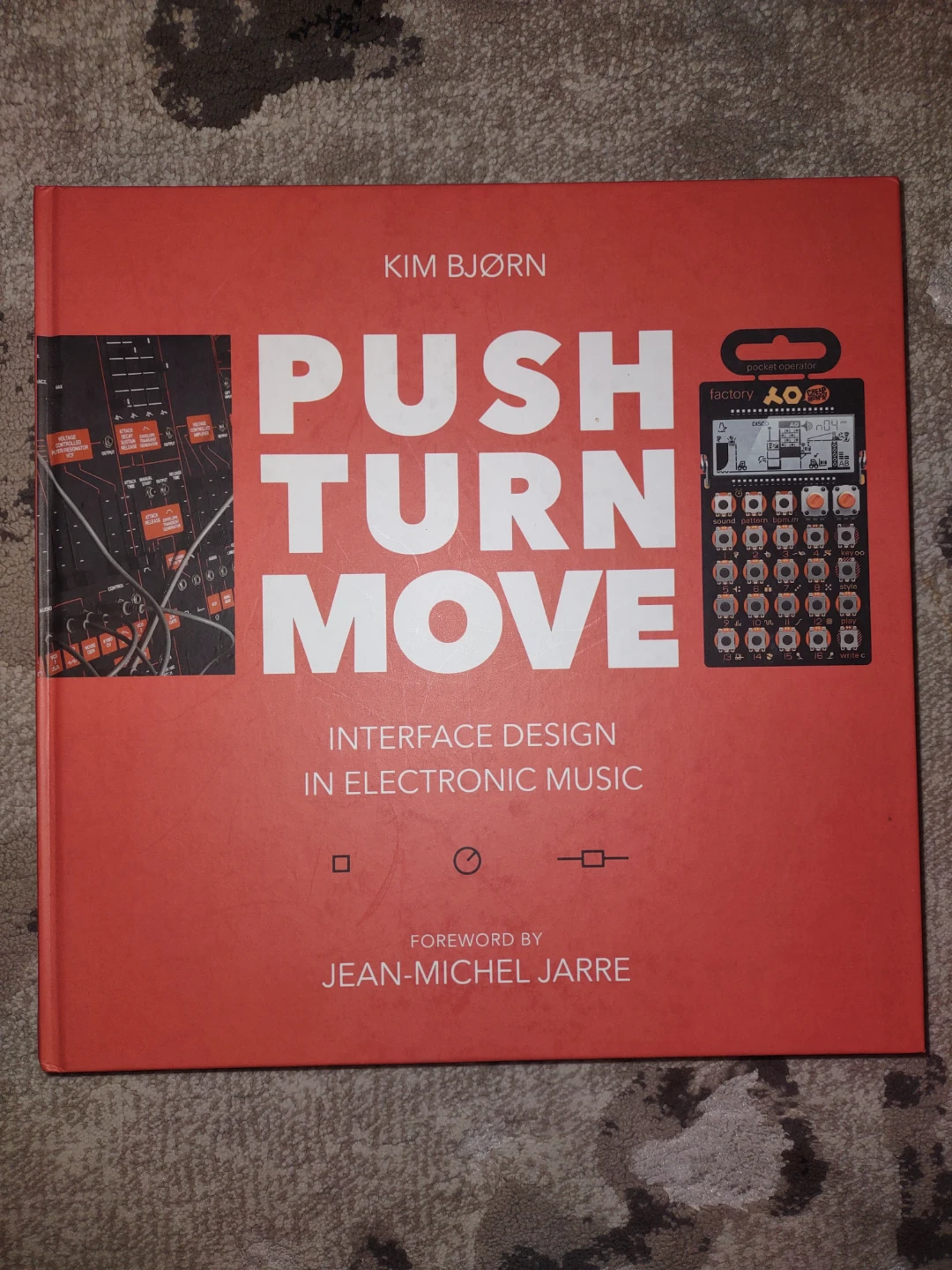 Push Turn Move: Interface Design in Electronic Music Book