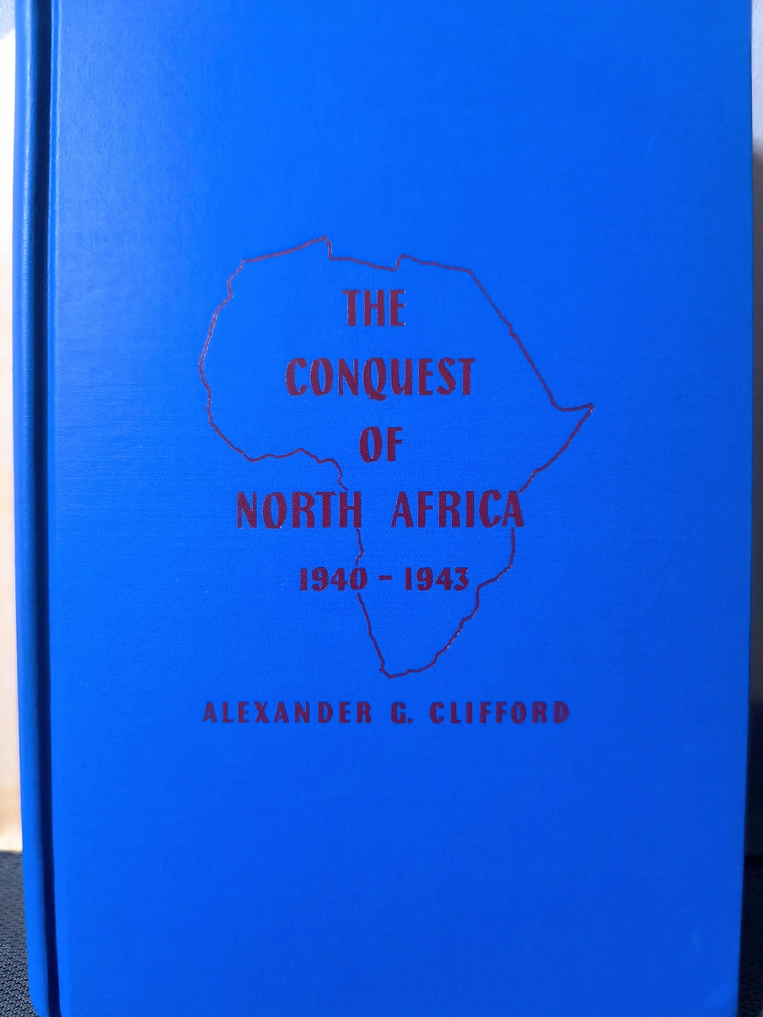 The Conquest of North Africa 1940-1943