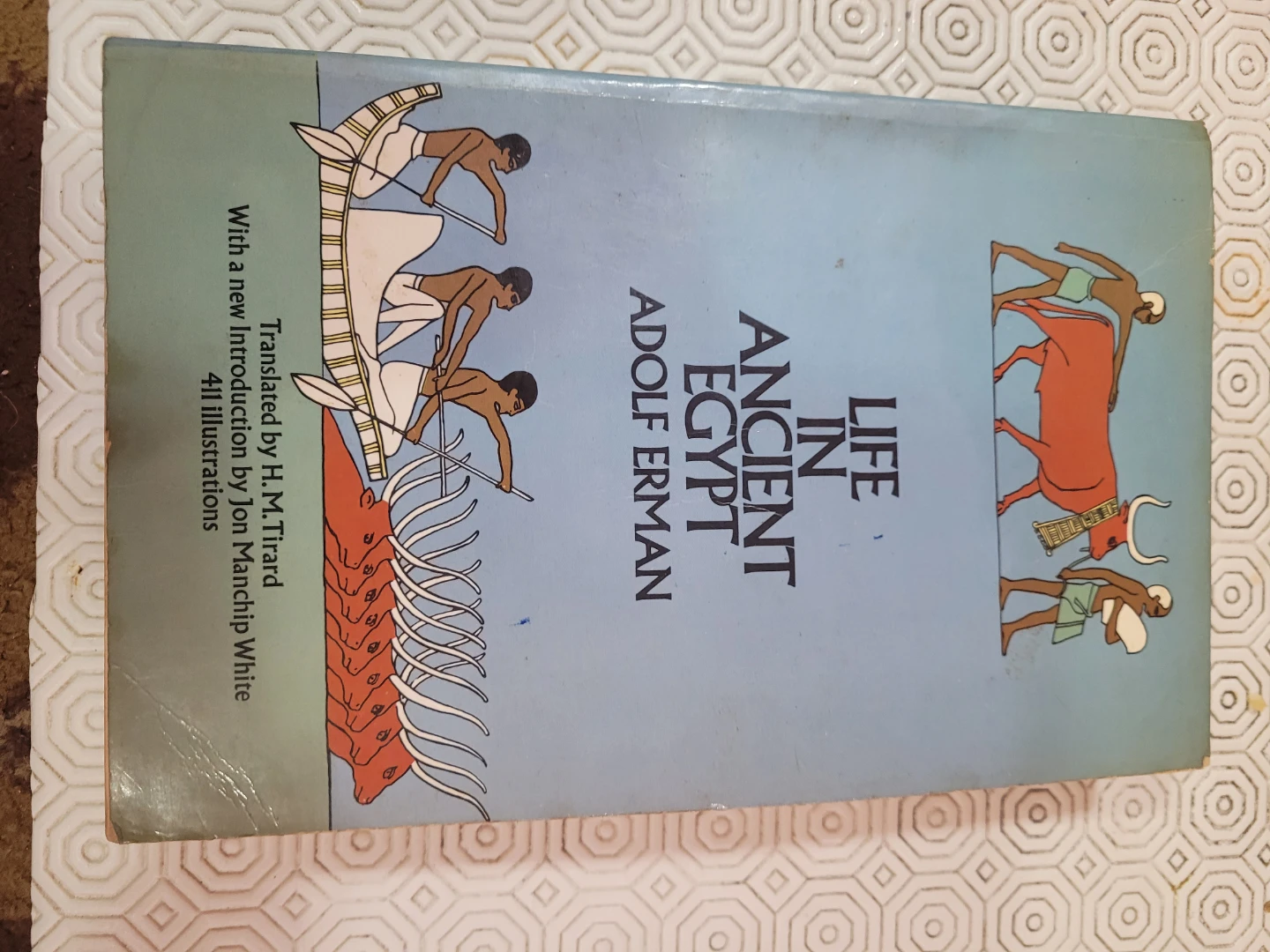 Life in Ancient Egypt by Adolf Erman - Dover Edition