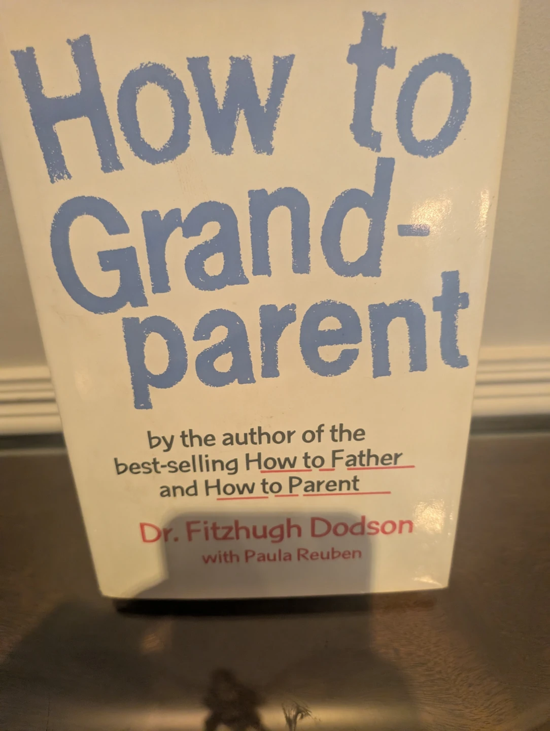 How to Grand-parent by Dr. Fitzhugh Dodson Book - photo 2