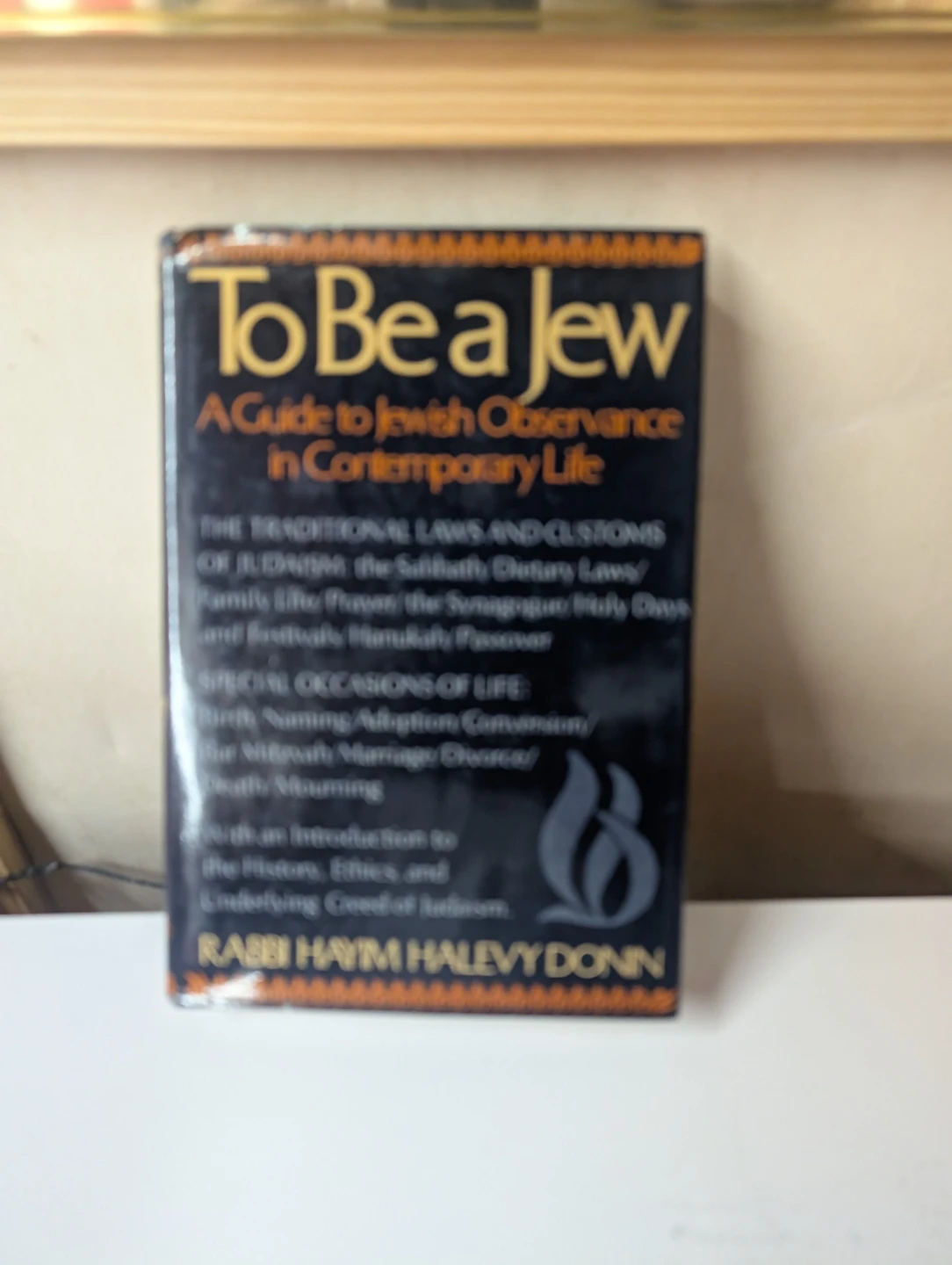 To Be a Jew: A Guide to Jewish Observance in Contemporary