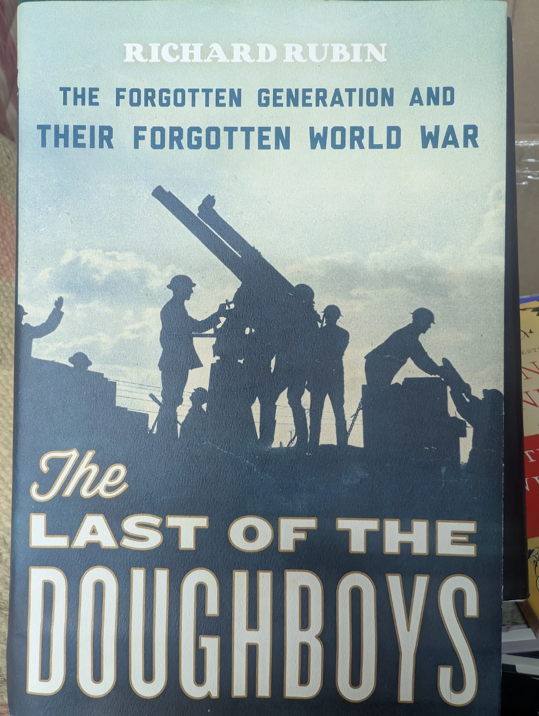 The Last of the Doughboys: The Forgotten Generation